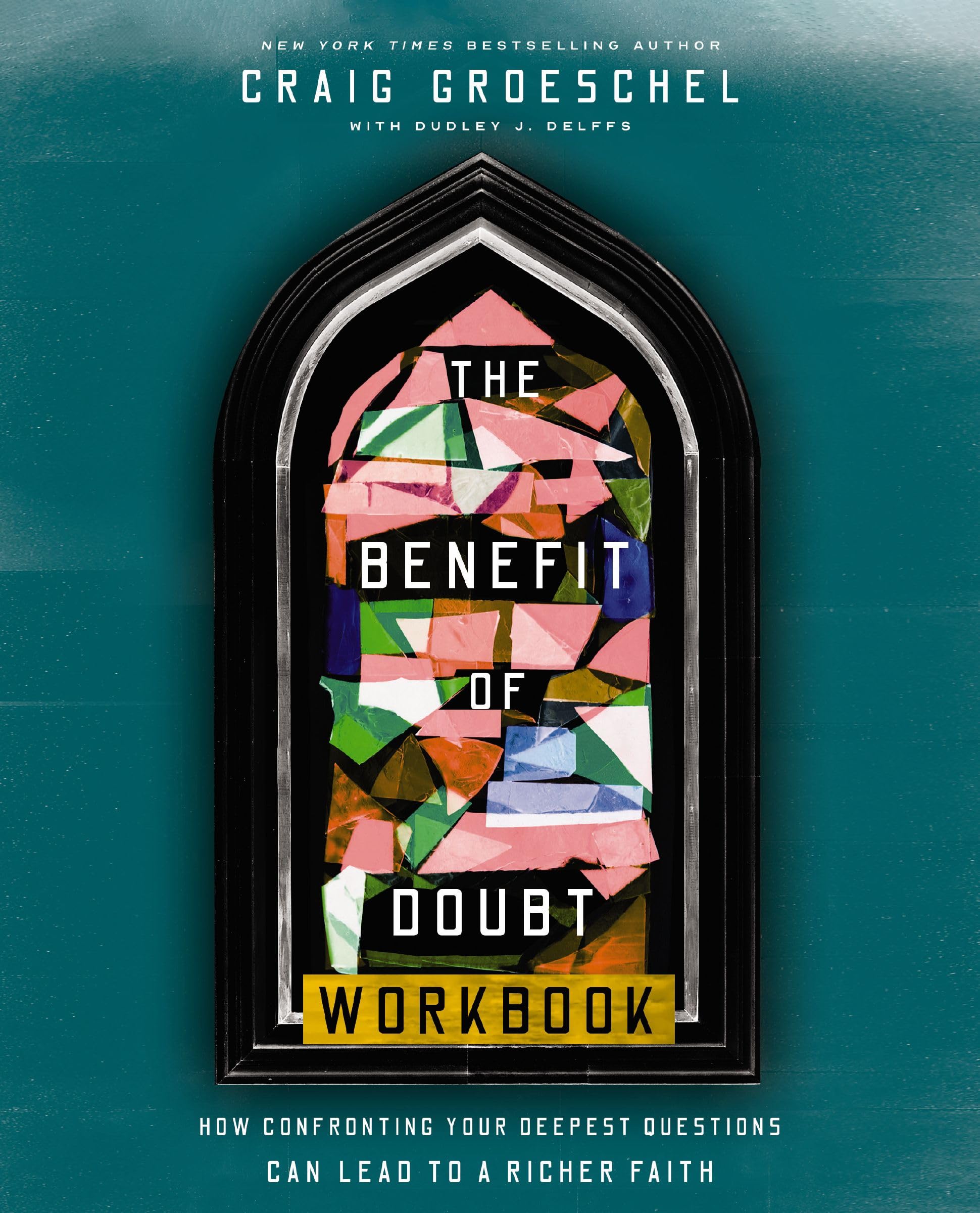 The Benefit of Doubt Workbook: How Confronting Your Deepest Questions Can Lead to a Richer Faith 9780310174257