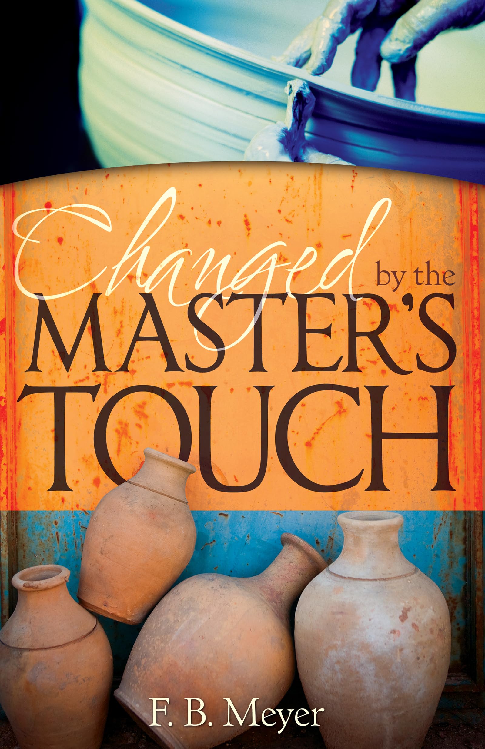 Changed by the Master's Touch 9781603749169