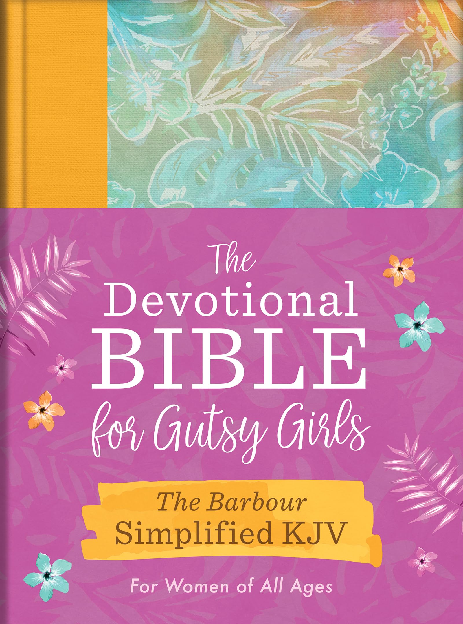 SKJV The Devotional Bible for Gutsy Girls--The Barbour Simplified KJV for Women of All Ages: Featuring 365 Days of Devotions, Prayers, and Fearless Inspiration 9798891510678