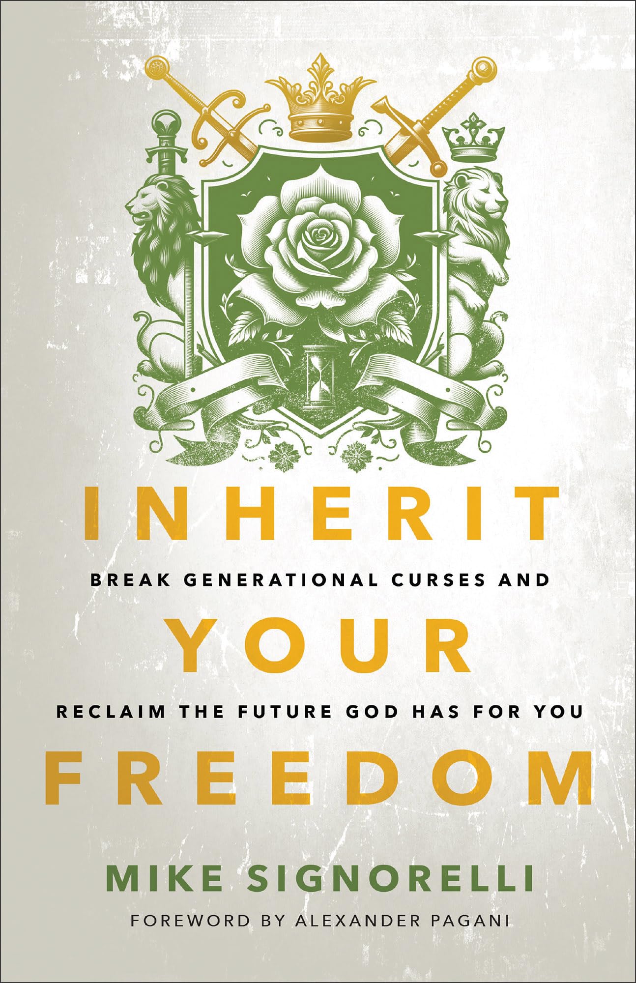 Inherit Your Freedom: Break Generational Curses and Reclaim the Future God Has for You 9780800772604