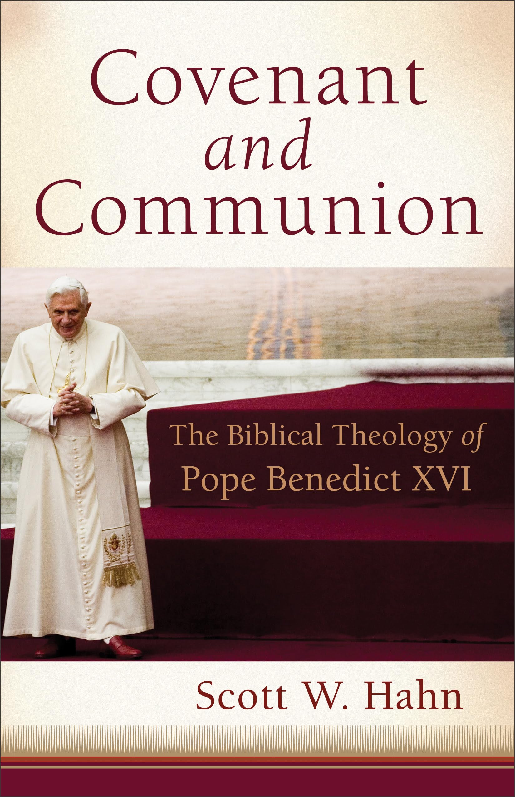 Covenant and Communion: The Biblical Theology of Pope Benedict XVI 9781587434259