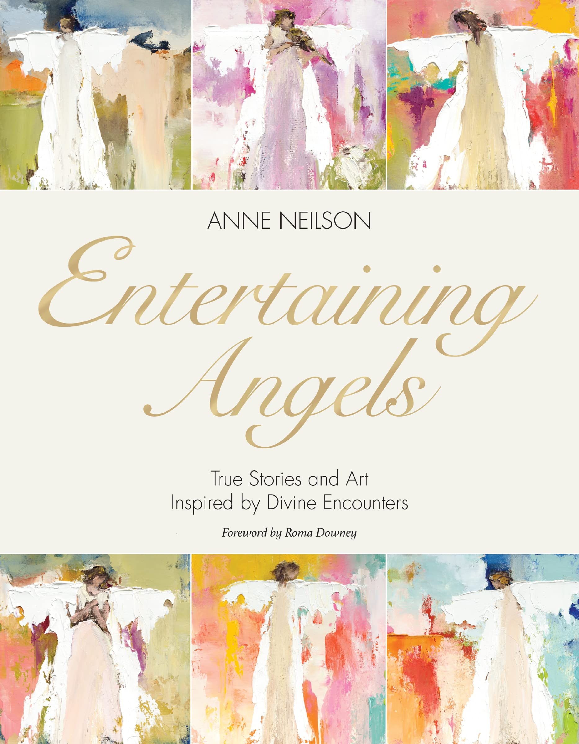 Entertaining Angels: True Stories and Art Inspired by Divine Encounters 9781400235735