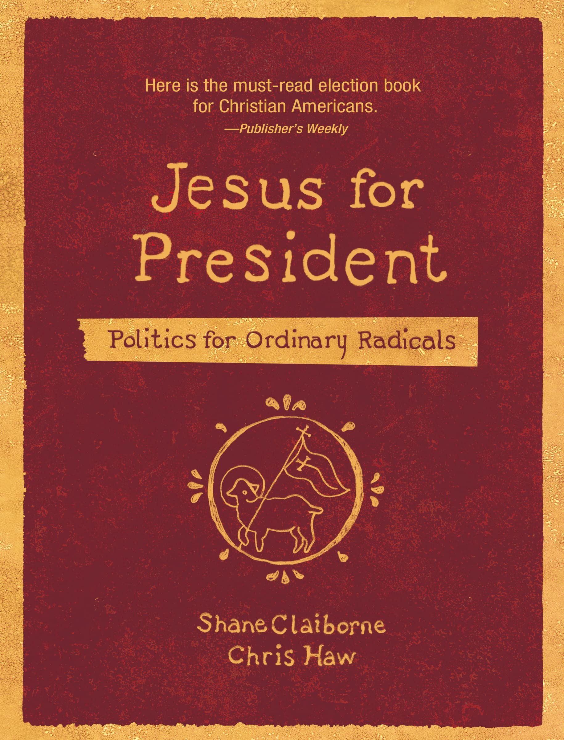 Jesus for President: Politics for Ordinary Radicals 9780310143444