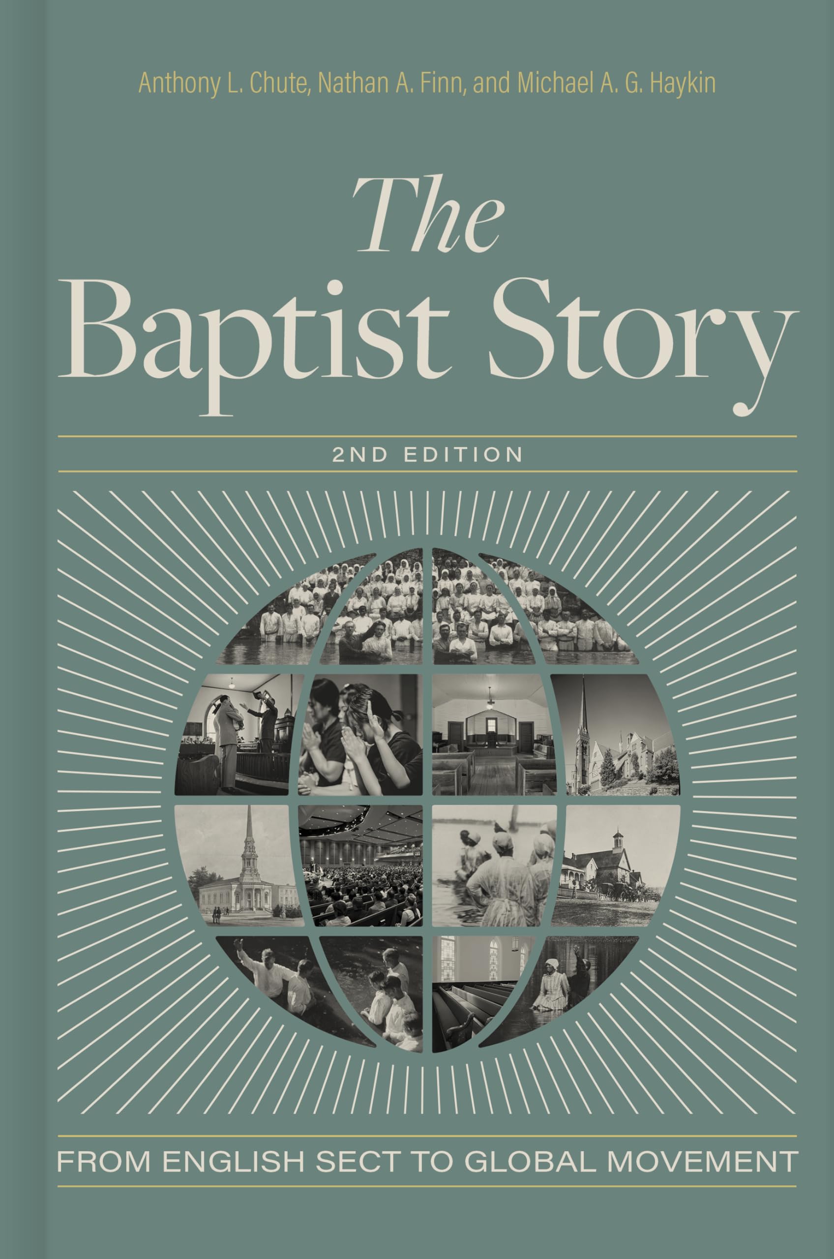 The Baptist Story, 2nd Edition: From English Sect to Global Movement 9781430087144