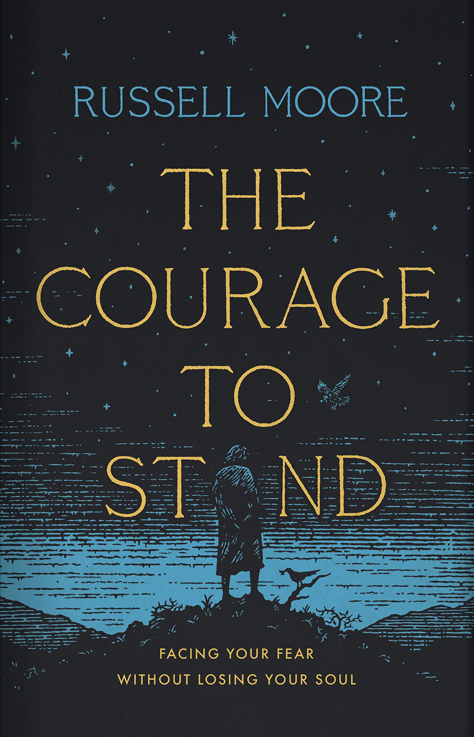 The Courage to Stand: Facing Your Fear without Losing Your Soul 9781535998536