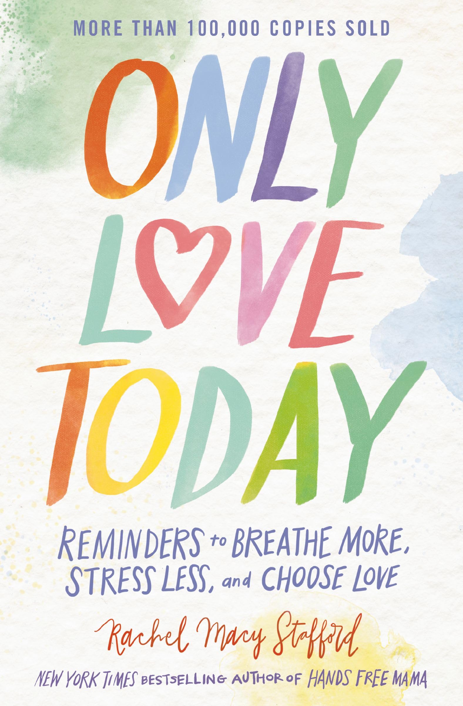 Only Love Today: Reminders to Breathe More, Stress Less, and Choose Love 9780310369974