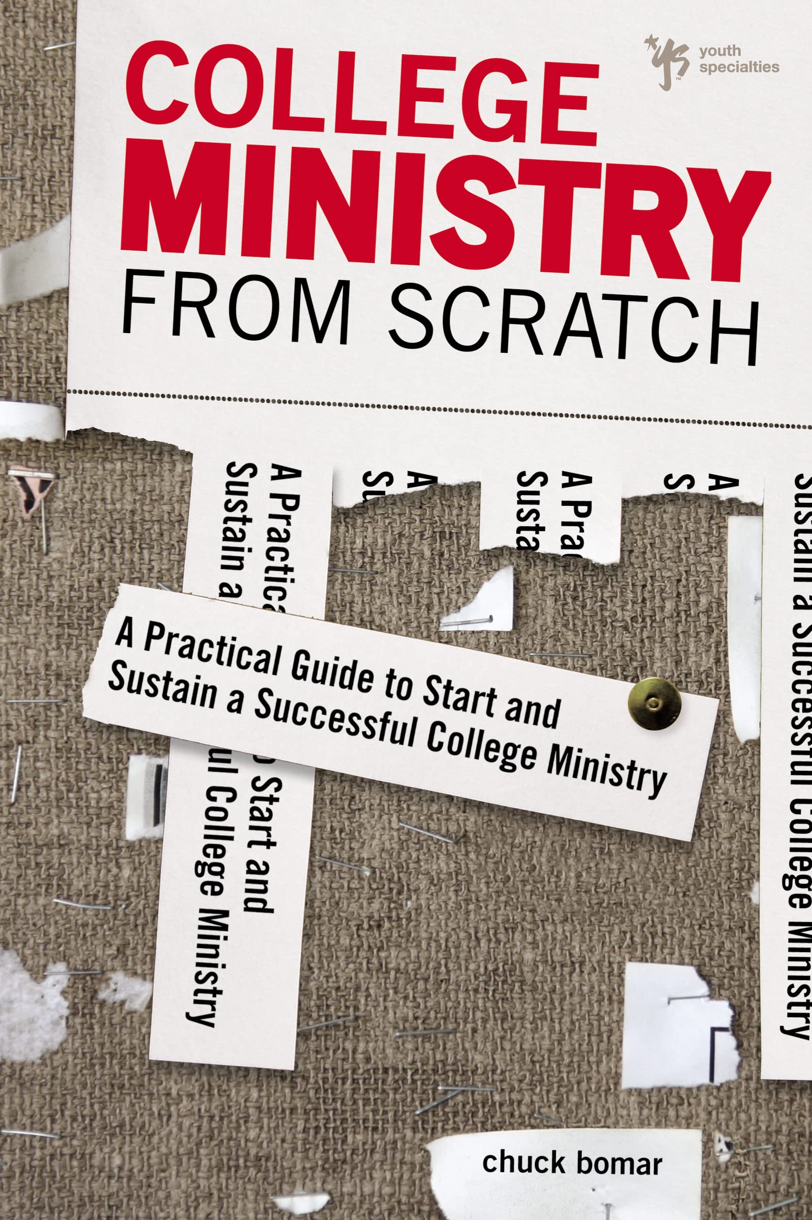 College Ministry from Scratch: A Practical Guide to Start and Sustain a Successful College Ministry 9780310671053