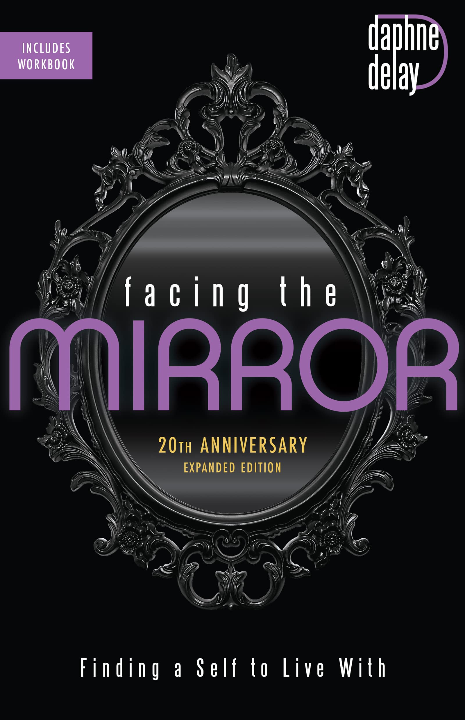 Facing the Mirror 20th Anniversary Expanded Edition: Finding a Self to Live With 9781667503011