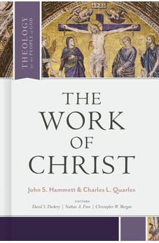 The Work of Christ (Theology for the People of God) 9781462751181