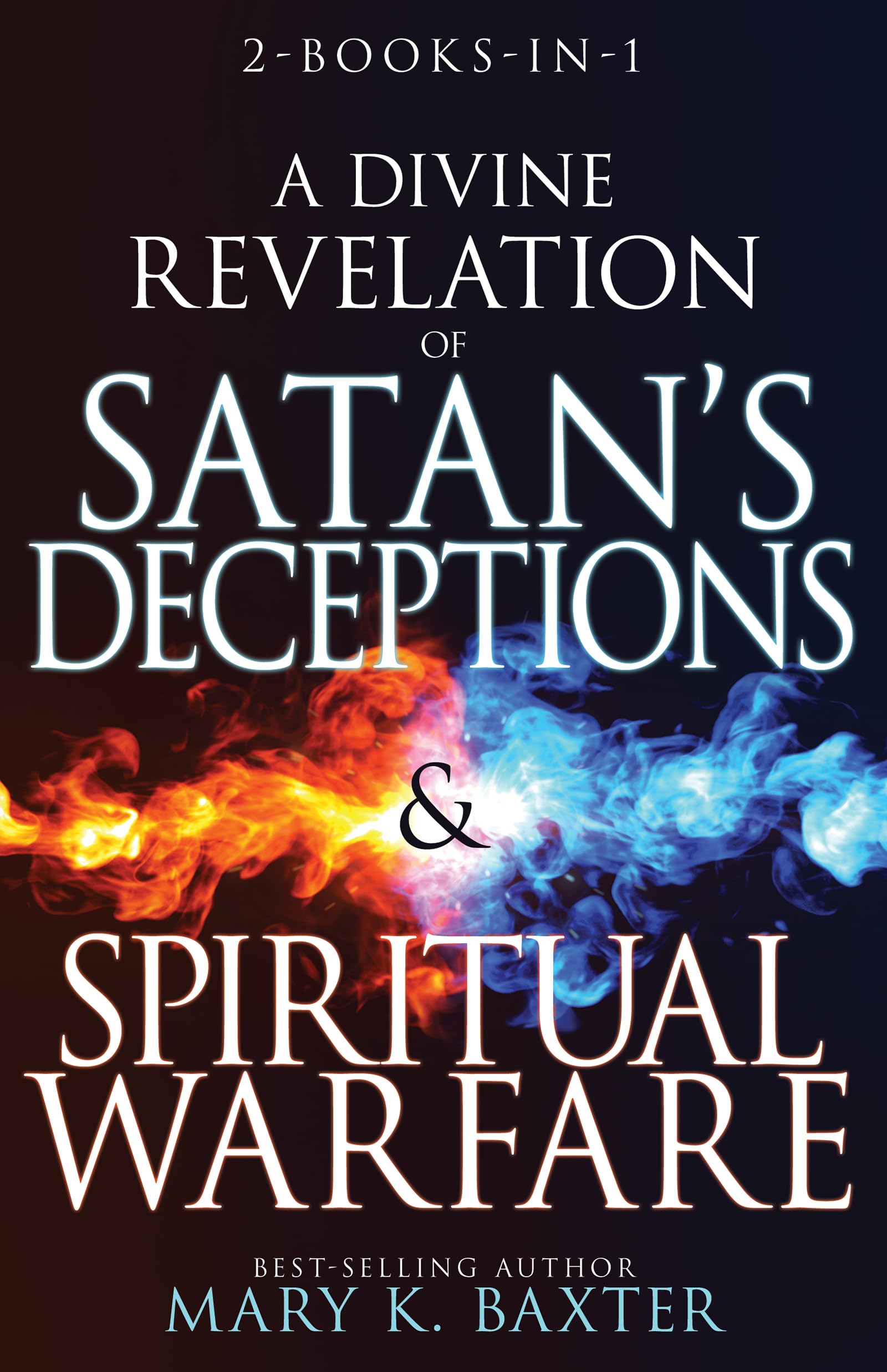 A Divine Revelation of Satan's Deceptions & Spiritual Warfare 9781641235440