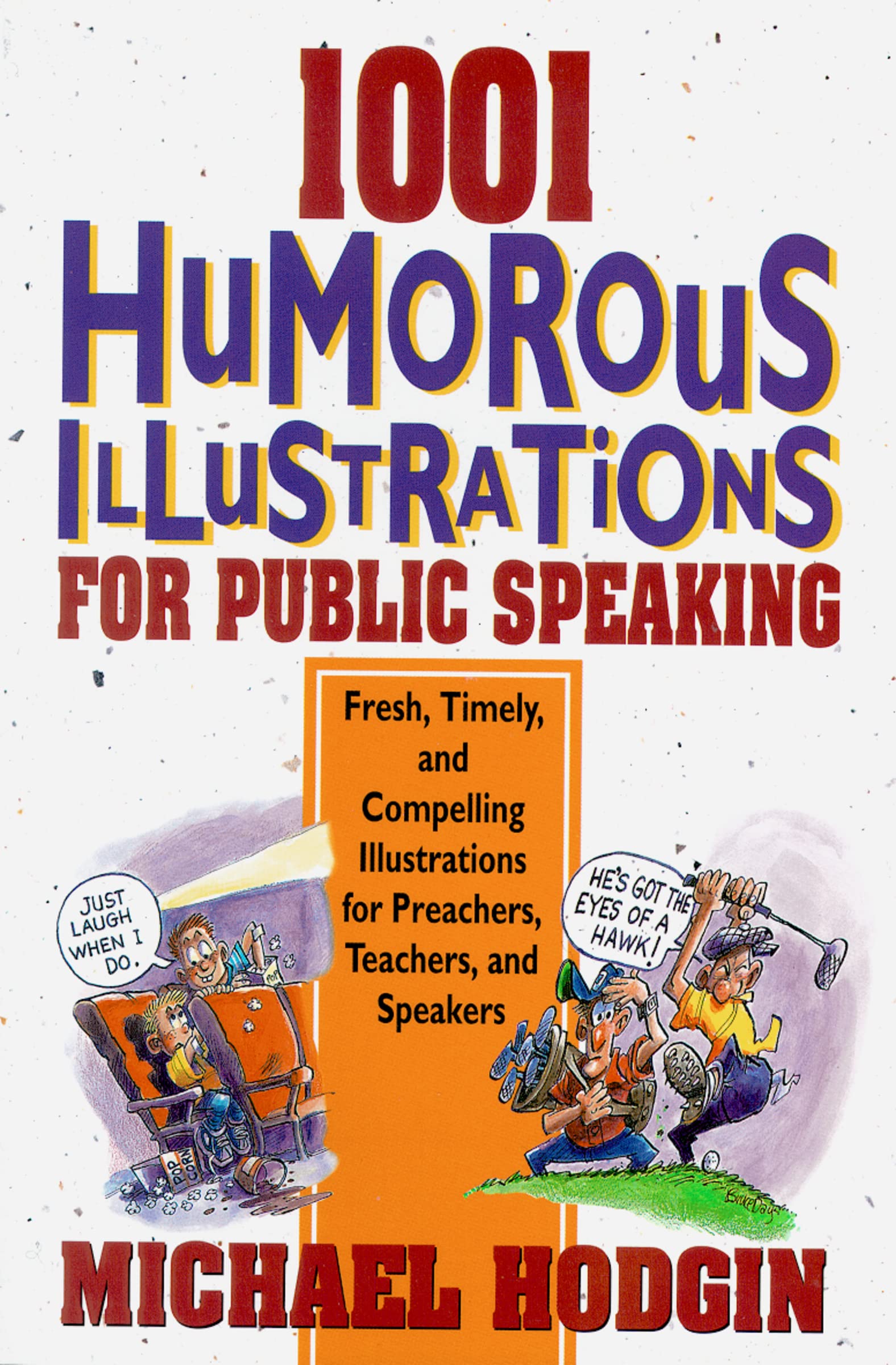 1001 Humorous Illustrations for Public Speaking: Fresh, Timely, and Compelling Illustrations for Preachers, Teachers, and Speakers 9780310473916
