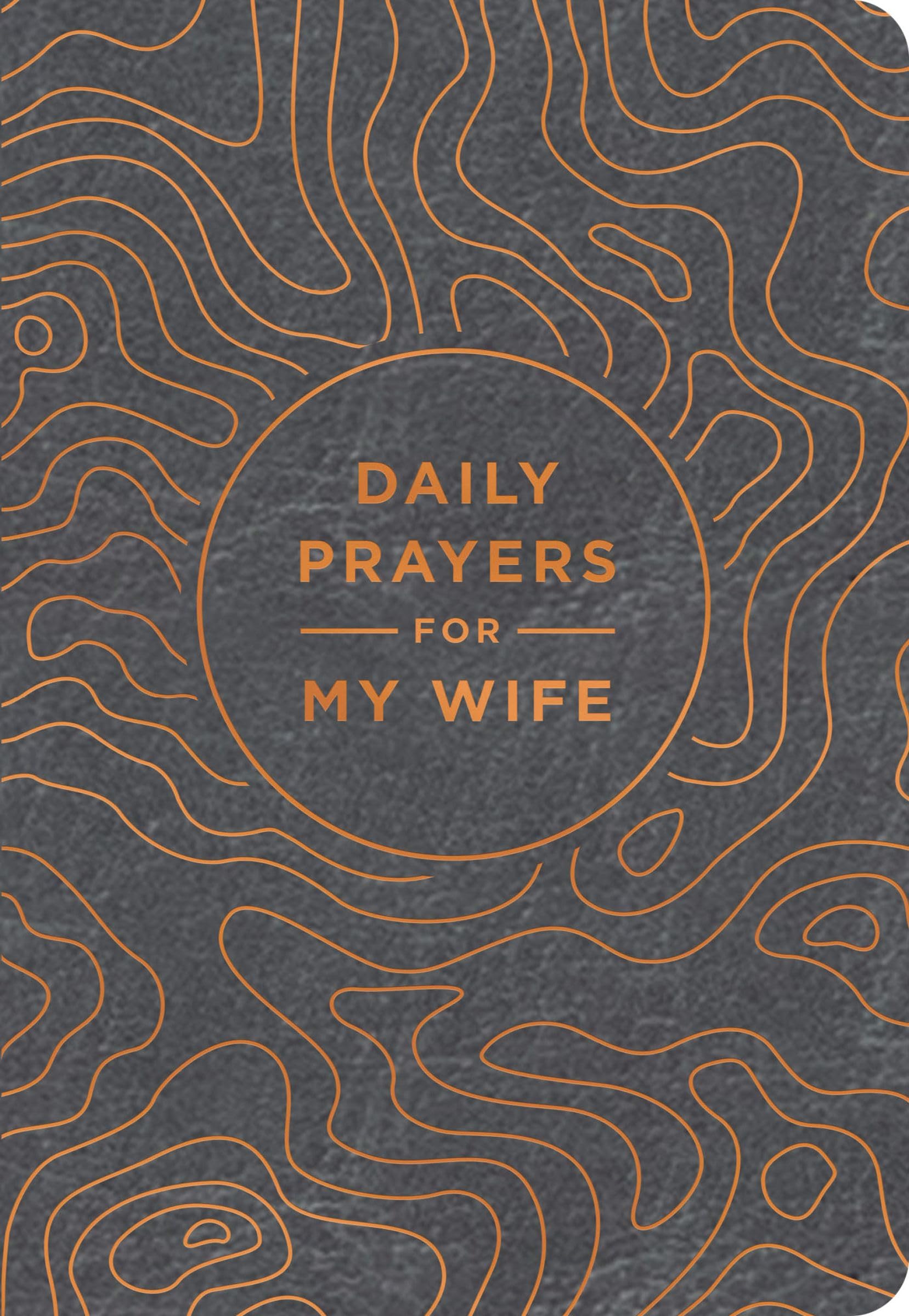 Daily Prayers for My Wife: A 90-Day Prayer Devotional (Devotions to Sustain and Strengthen Your Marriage) 9781648703294