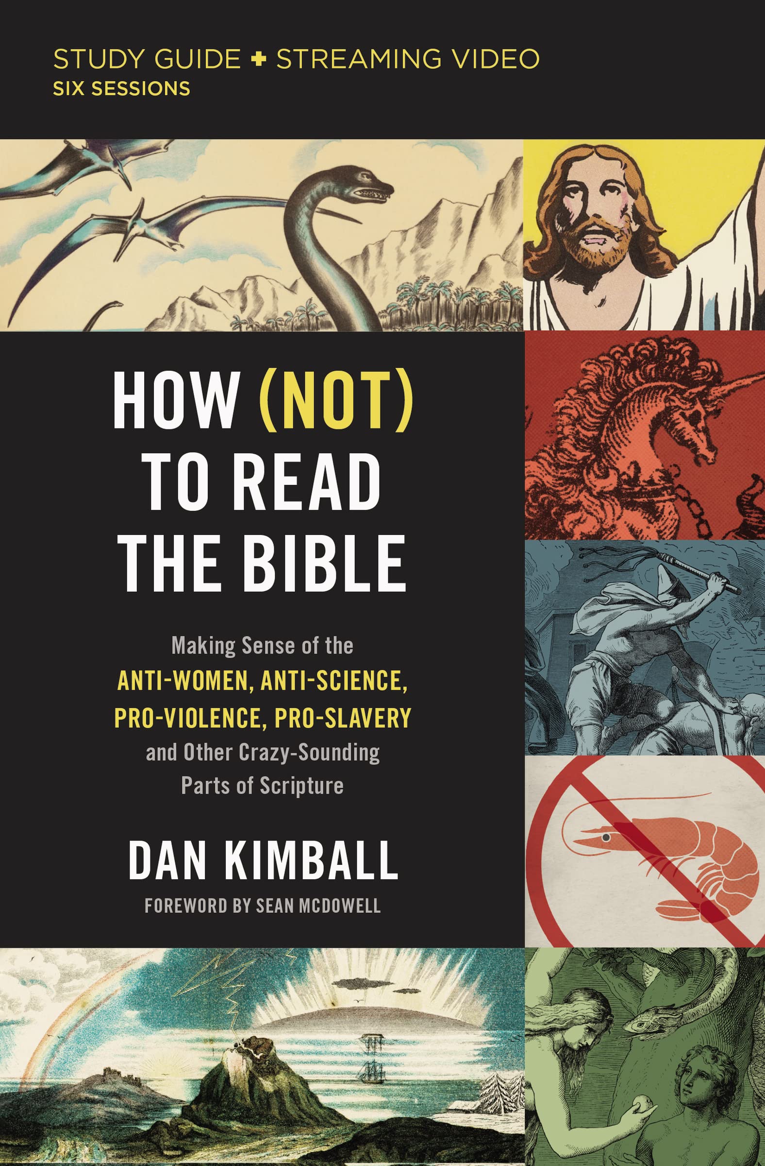 How (Not) to Read the Bible Study Guide plus Streaming Video: Making Sense of the Anti-women, Anti-science, Pro-violence, Pro-slavery and Other Crazy Sounding Parts of Scripture 9780310148616