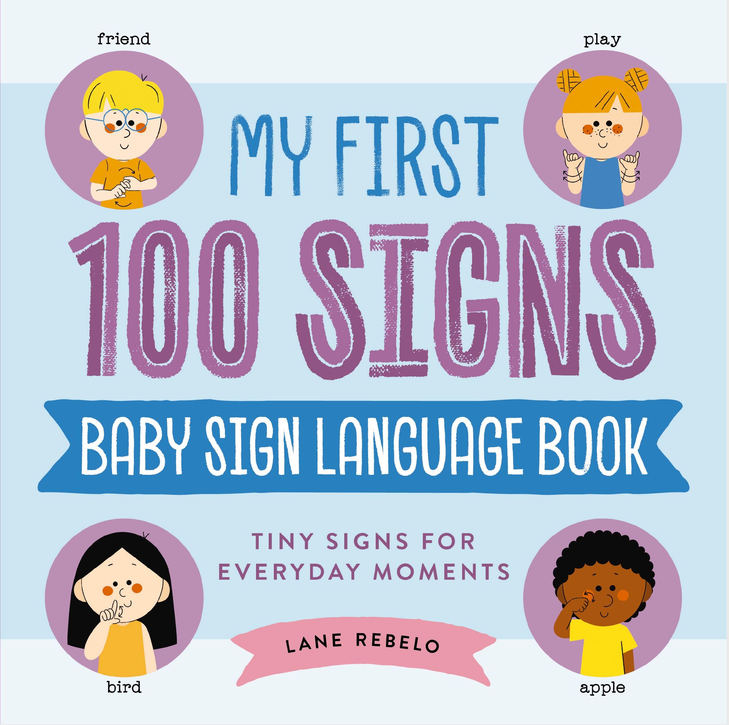My First 100 Signs: Baby Sign Language Book: Tiny Signs for Everyday Moments 9781400354757