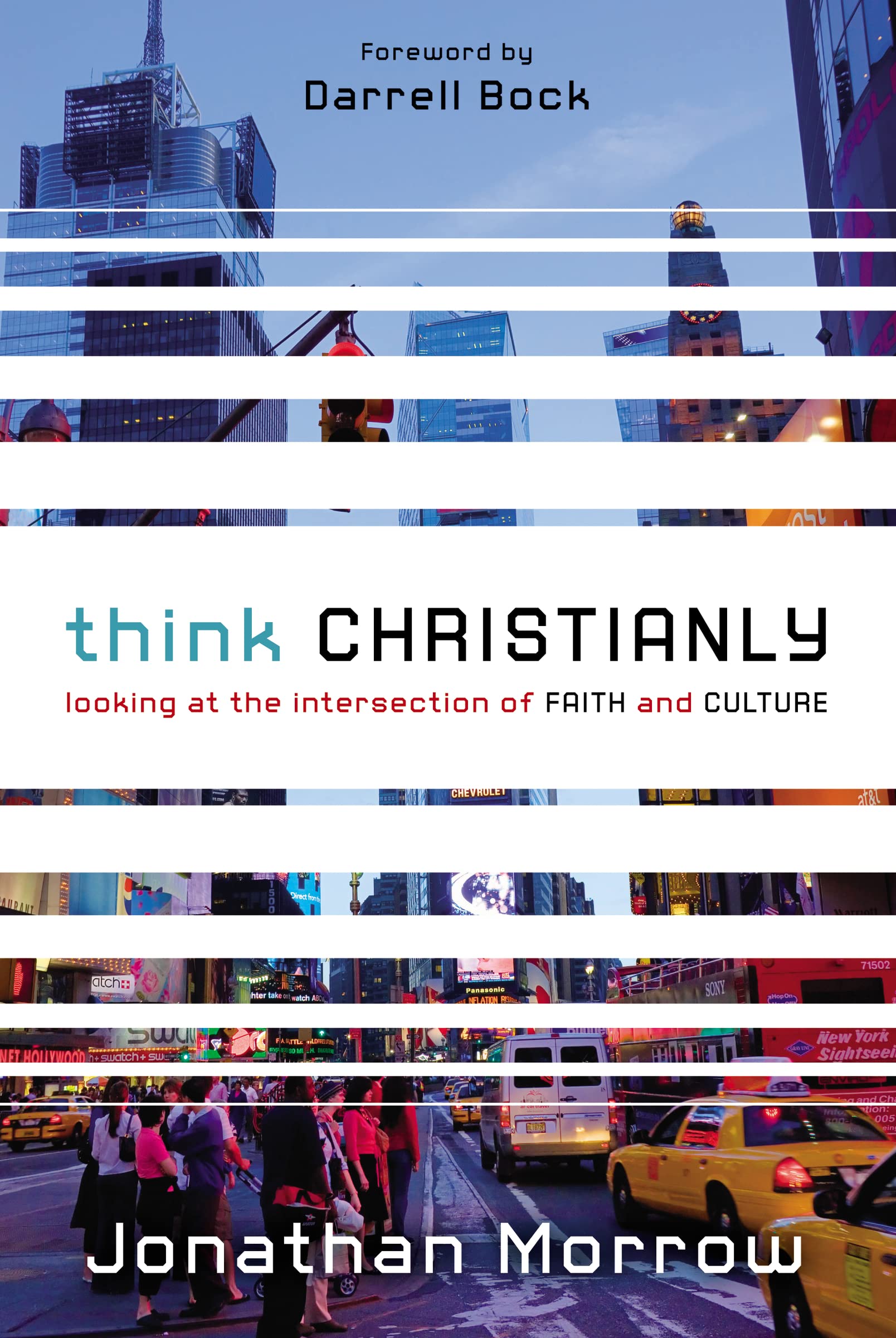 Think Christianly: Looking at the Intersection of Faith and Culture 9780310328650