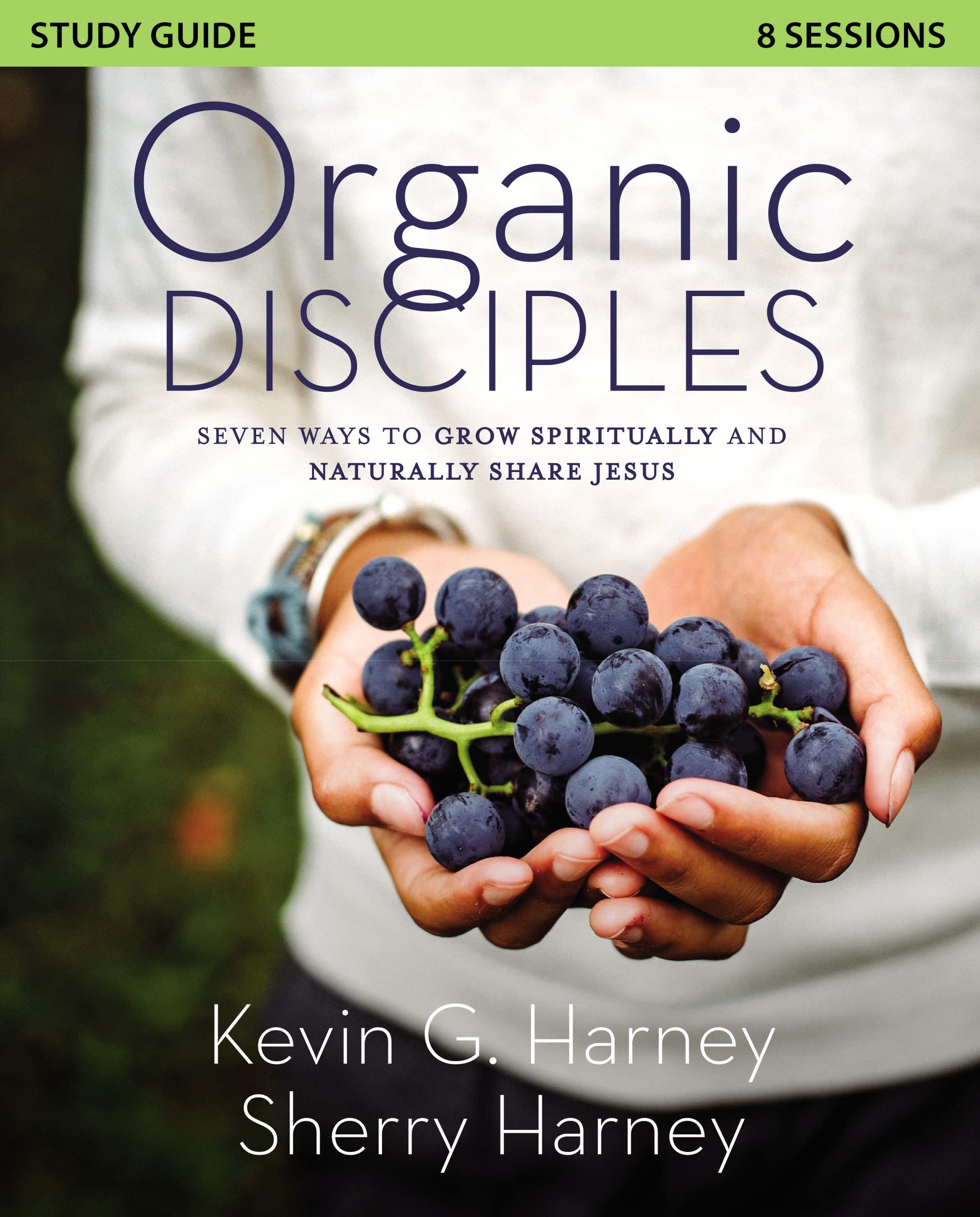 Organic Disciples Study Guide: Seven Ways to Grow Spiritually and Naturally Share Jesus 9780310139089