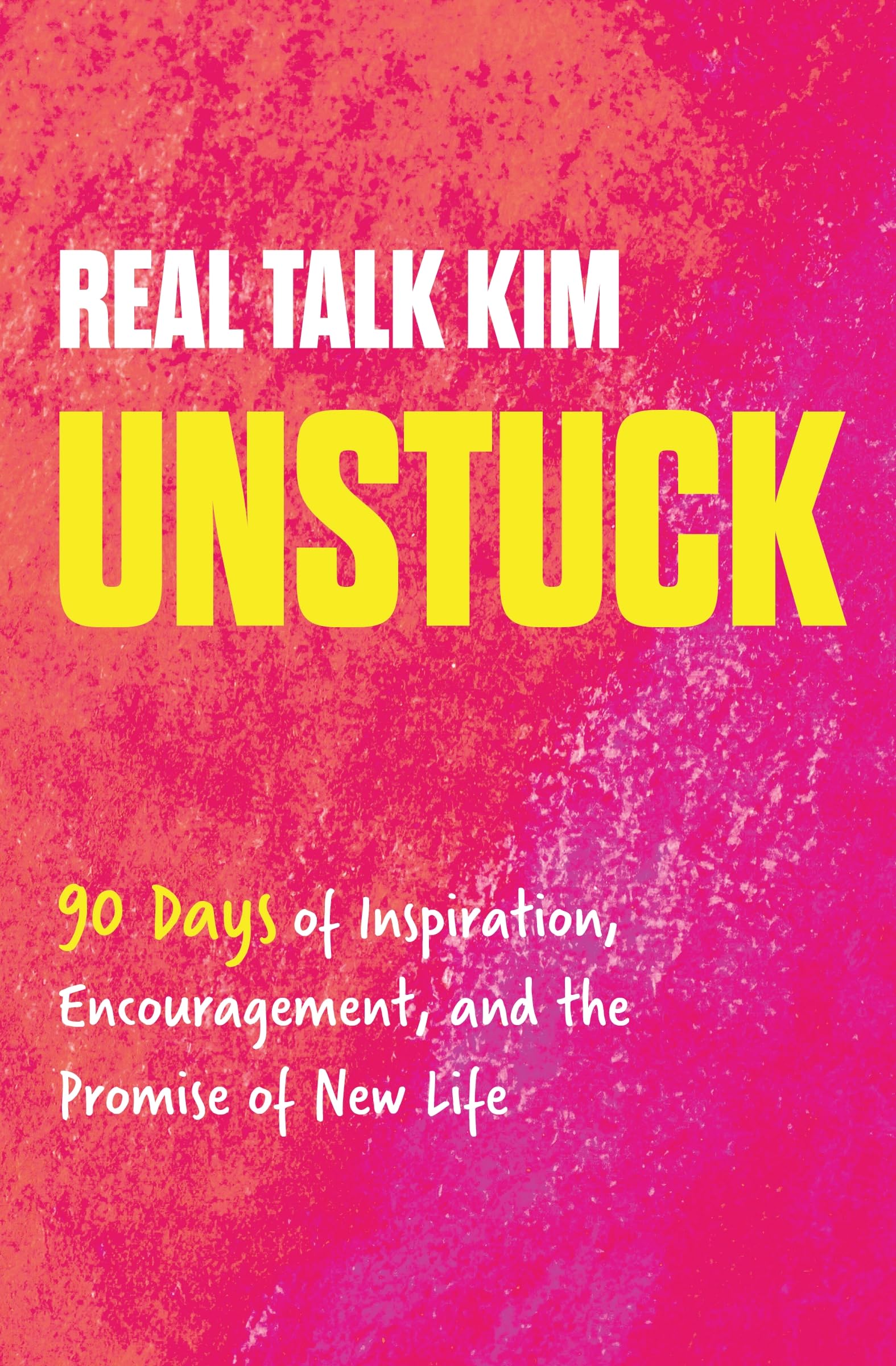Unstuck: 90 Days of Inspiration, Encouragement, and the Promise of New Life (90-Day Devotional) 9781400242153