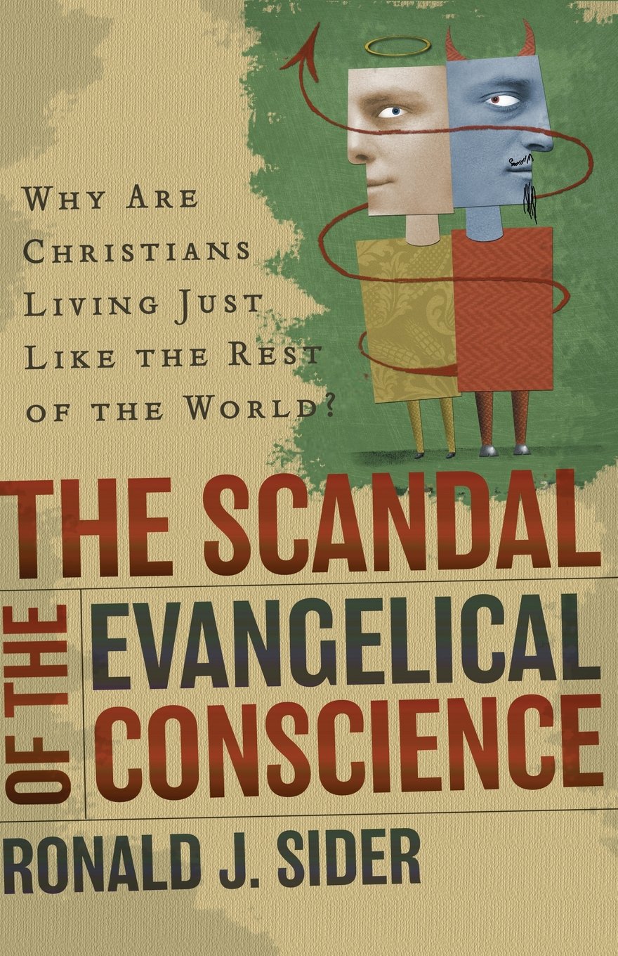 The Scandal of the Evangelical Conscience, Why Are Christians Living Just Like the Rest of the World? 9780801065415