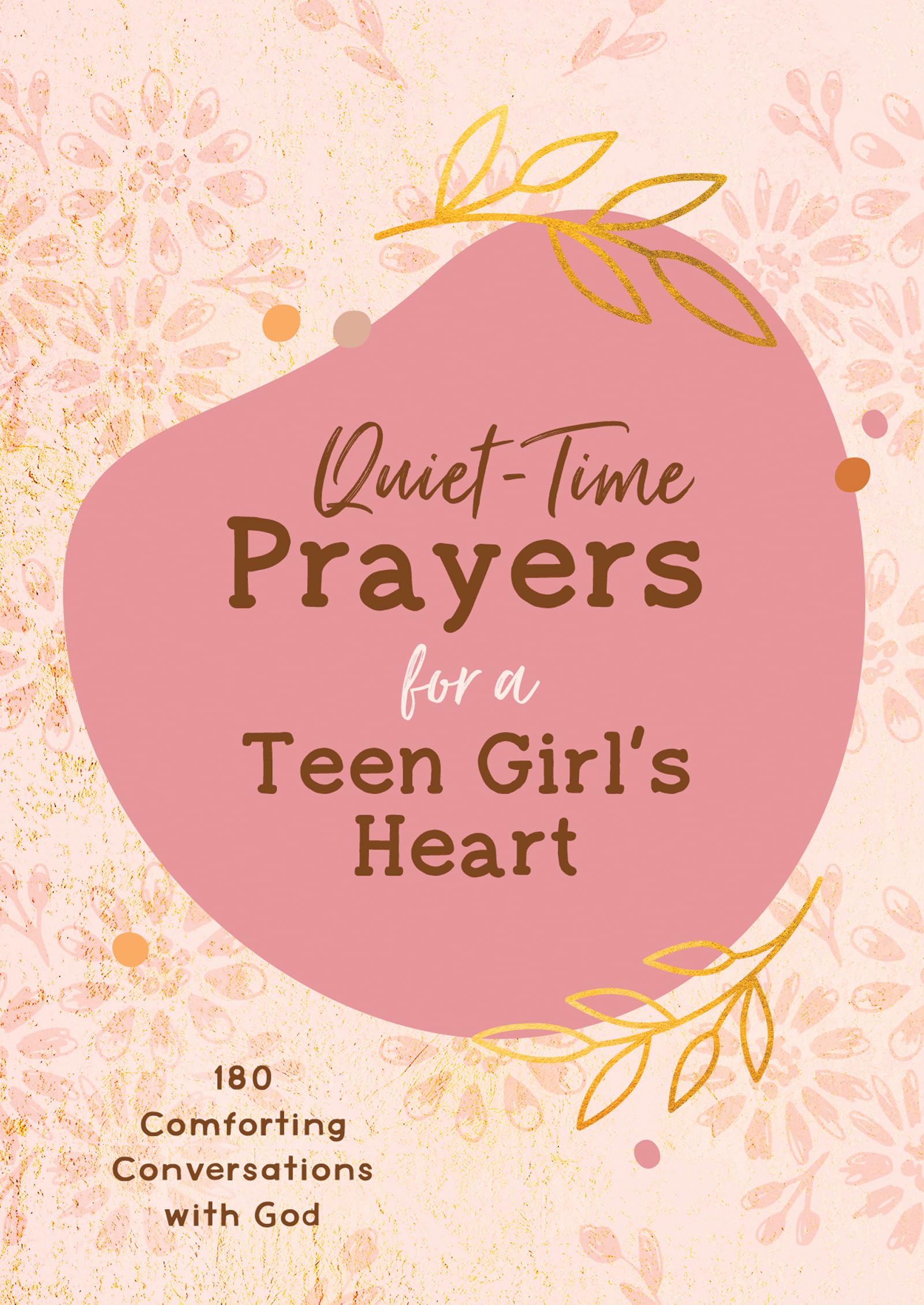 Quiet-Time Prayers for a Teen Girl's Heart 9781636092812