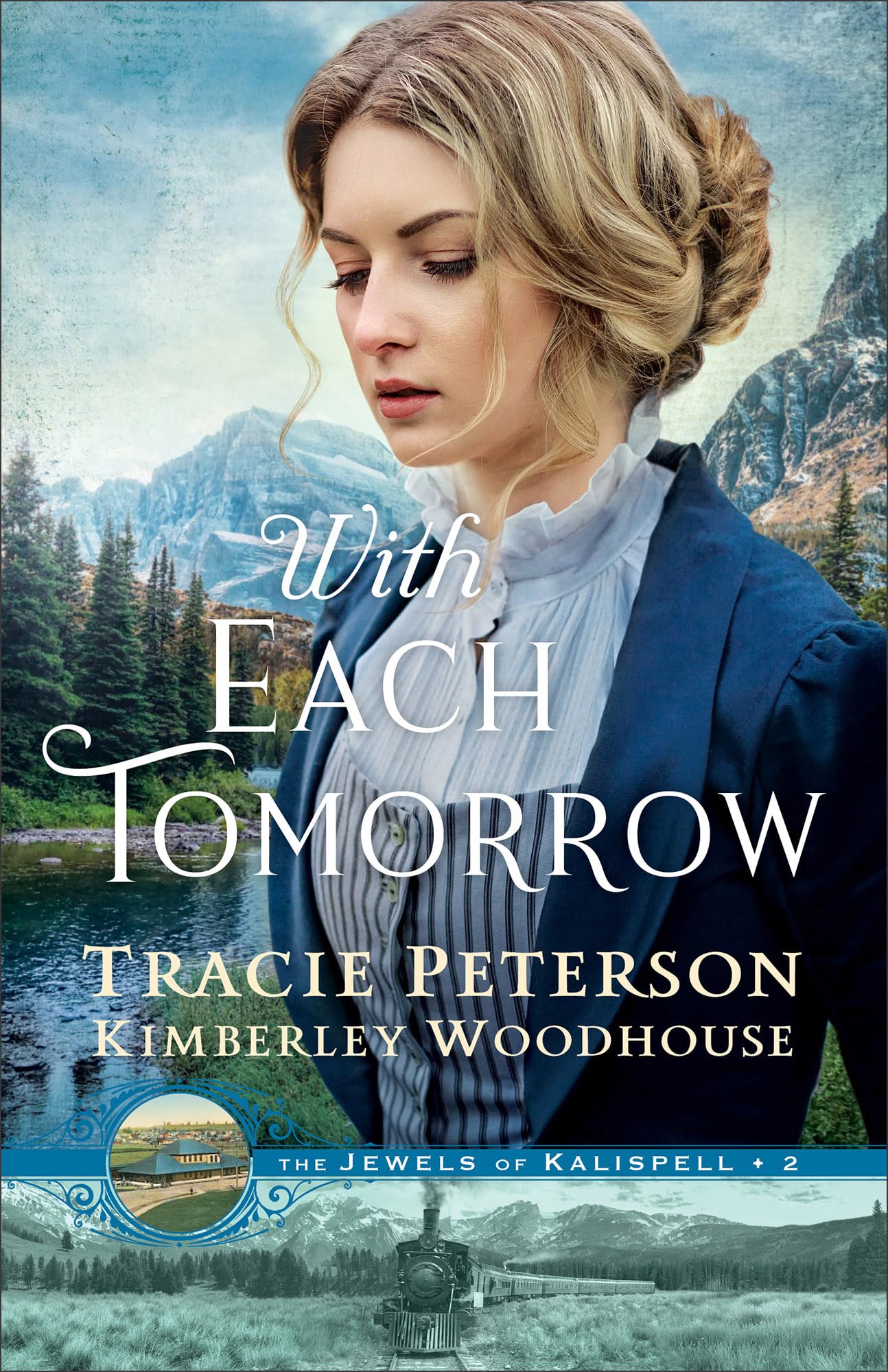 With Each Tomorrow: The Jewels of Kalispell Book 2 of 2 9780764239007