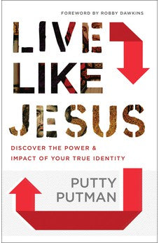 Live Like Jesus: Discover the Power and Impact of Your True Identity 9780800798529