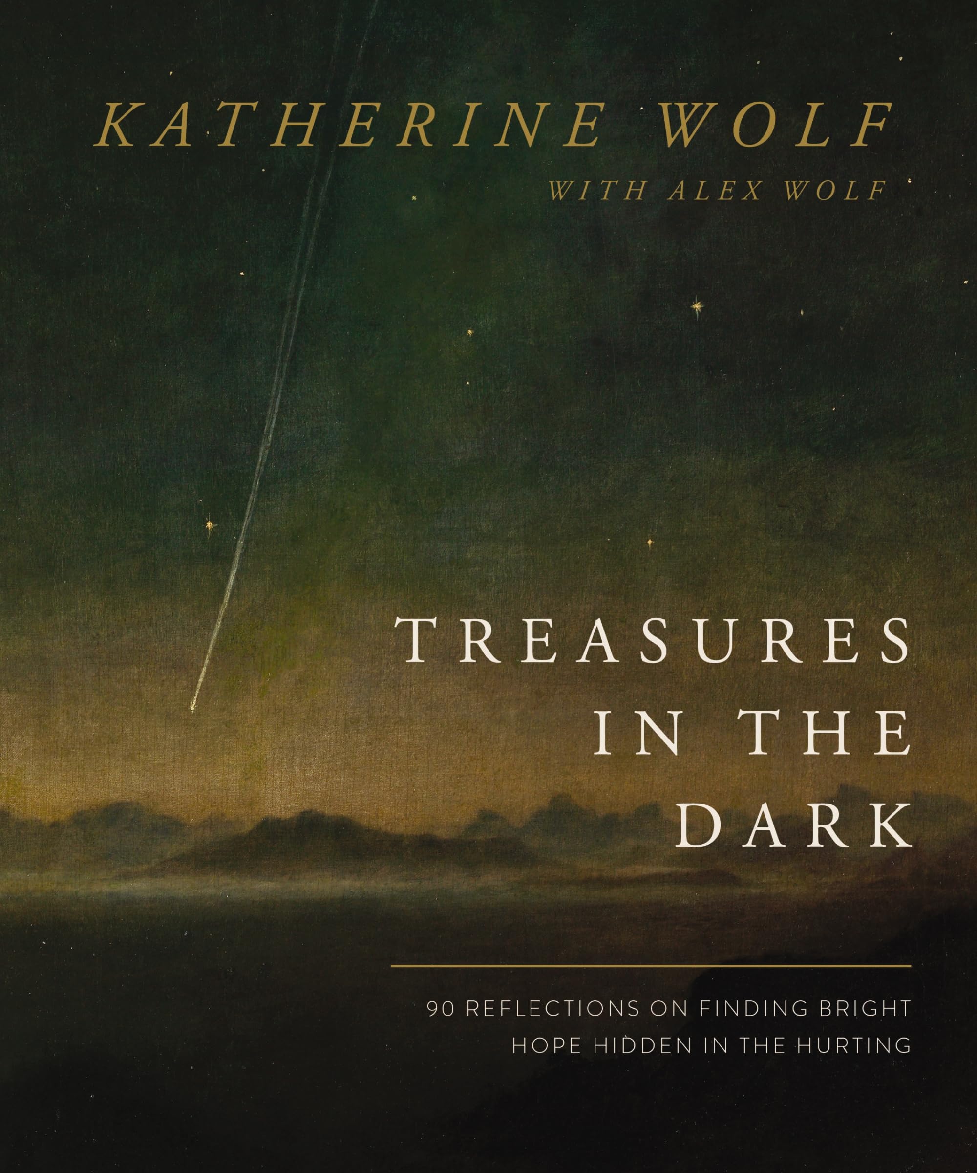 Treasures in the Dark: 90 Reflections on Finding Bright Hope Hidden in the Hurting 9781400338214