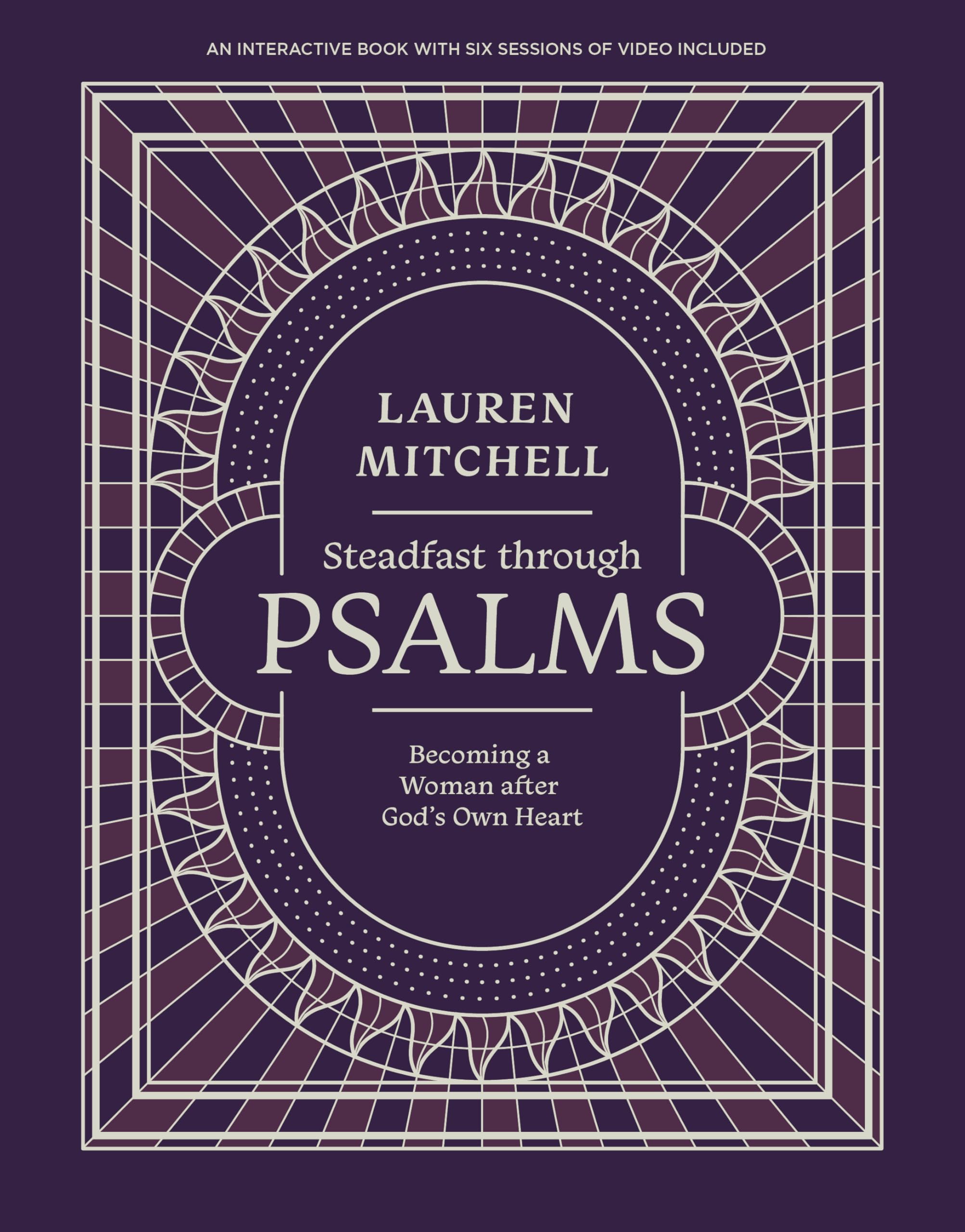 Steadfast through Psalms: Becoming a Woman After God’s Own Heart 9780830787111