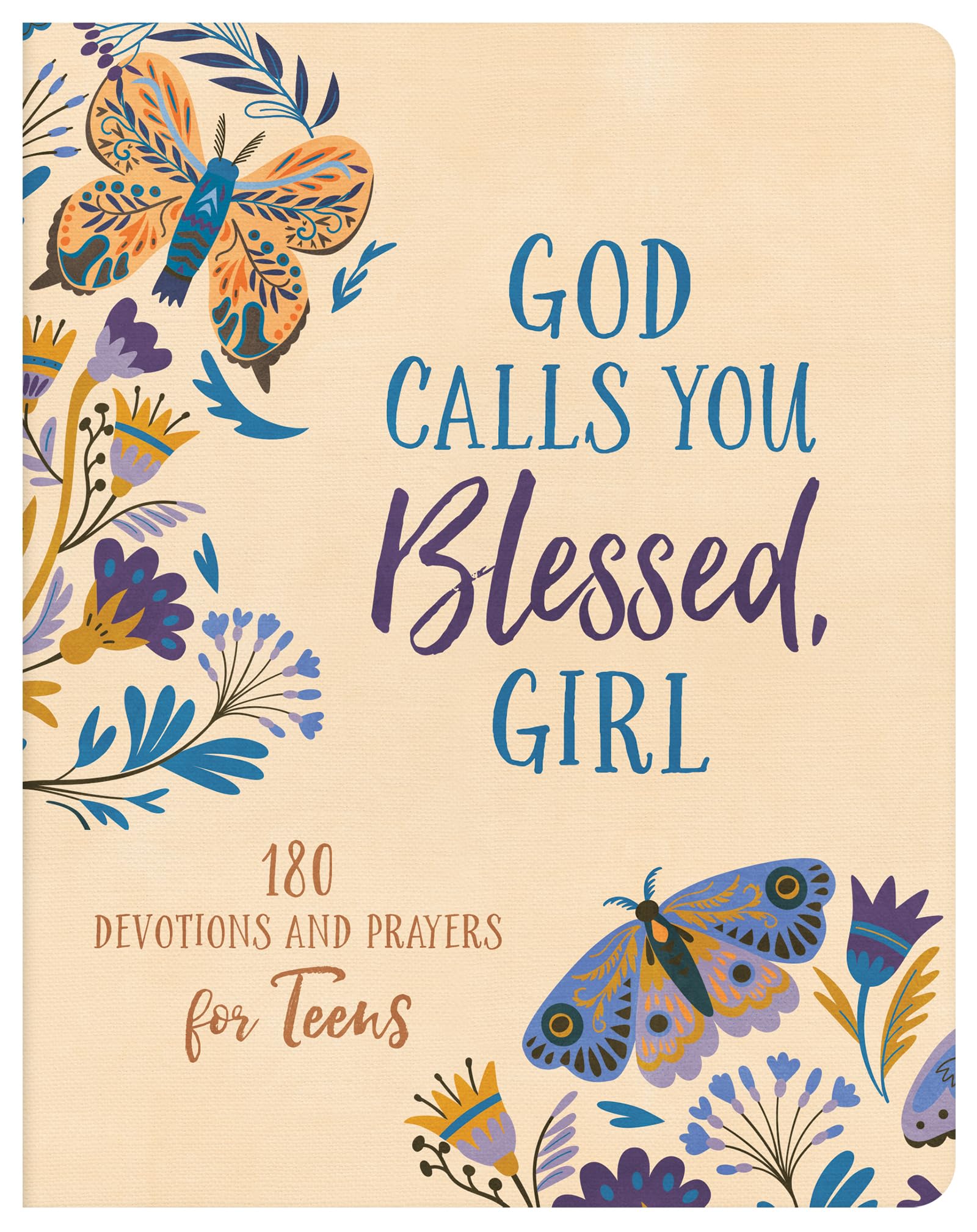 God Calls You Blessed, Girl: 180 Devotions and Prayers for Teens 9781636097572