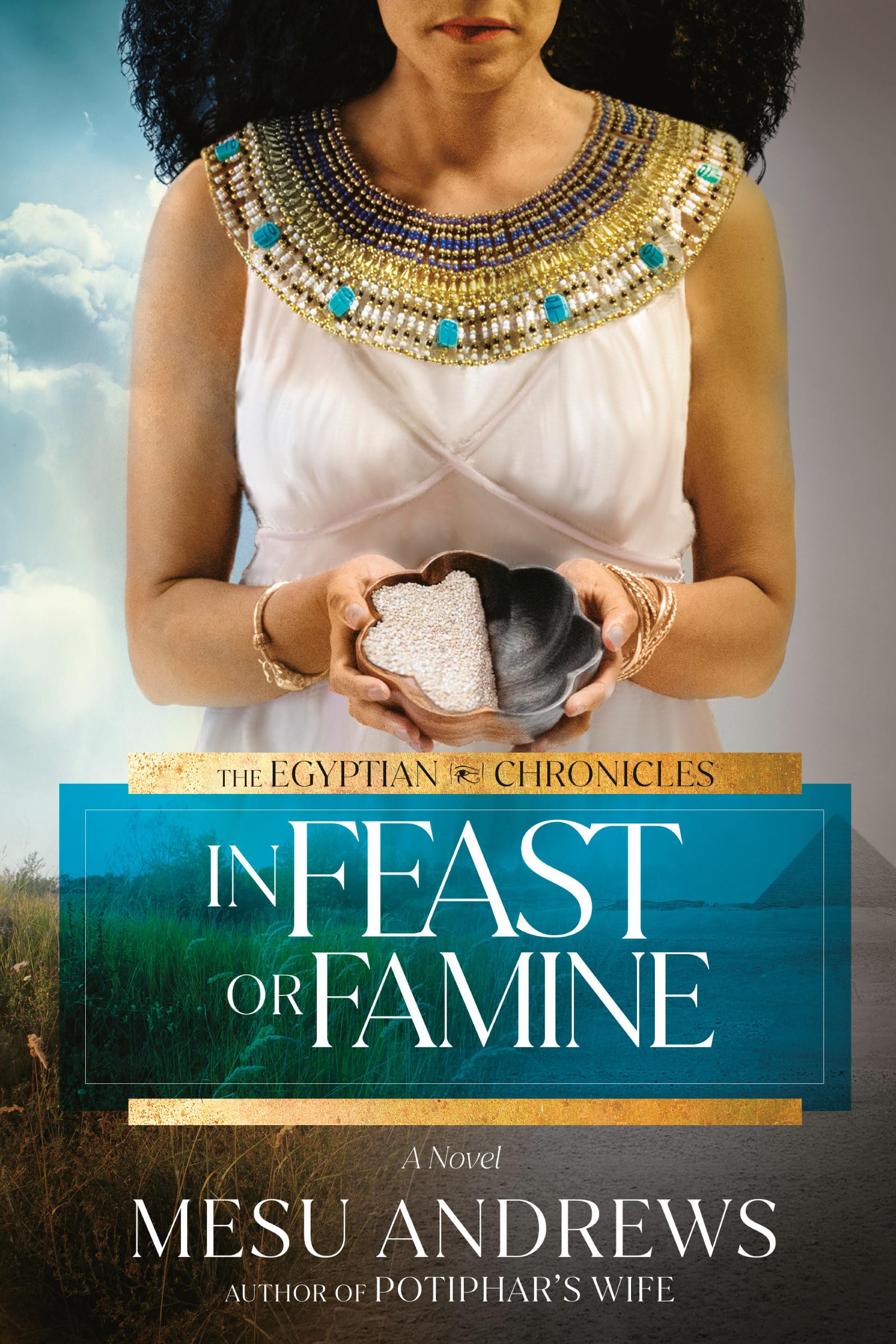 In Feast or Famine: A Novel (The Egyptian Chronicles) Book 2 of 2 9780593193785
