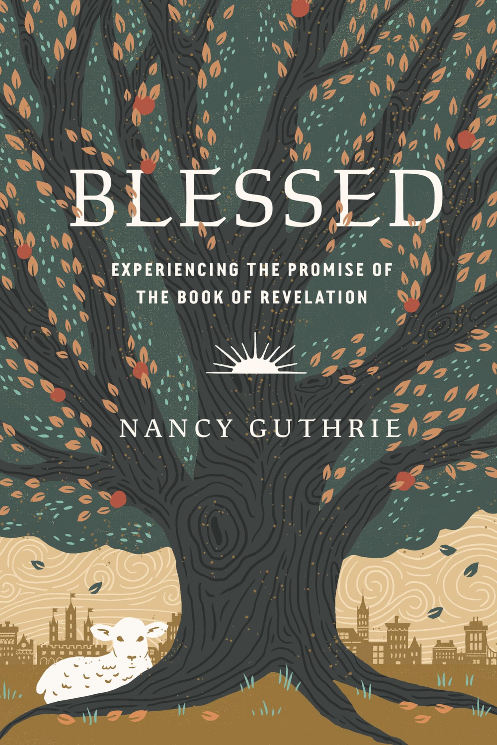 Blessed: Experiencing the Promise of the Book of Revelation 9781433580208