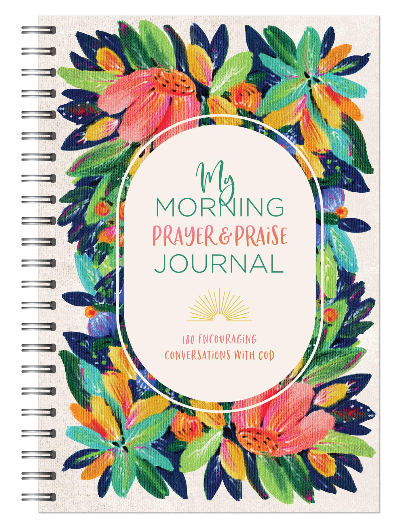 My Morning Prayer and Praise Journal: 180 Encouraging Conversations With God (My Prayer Journal) 9781636097299