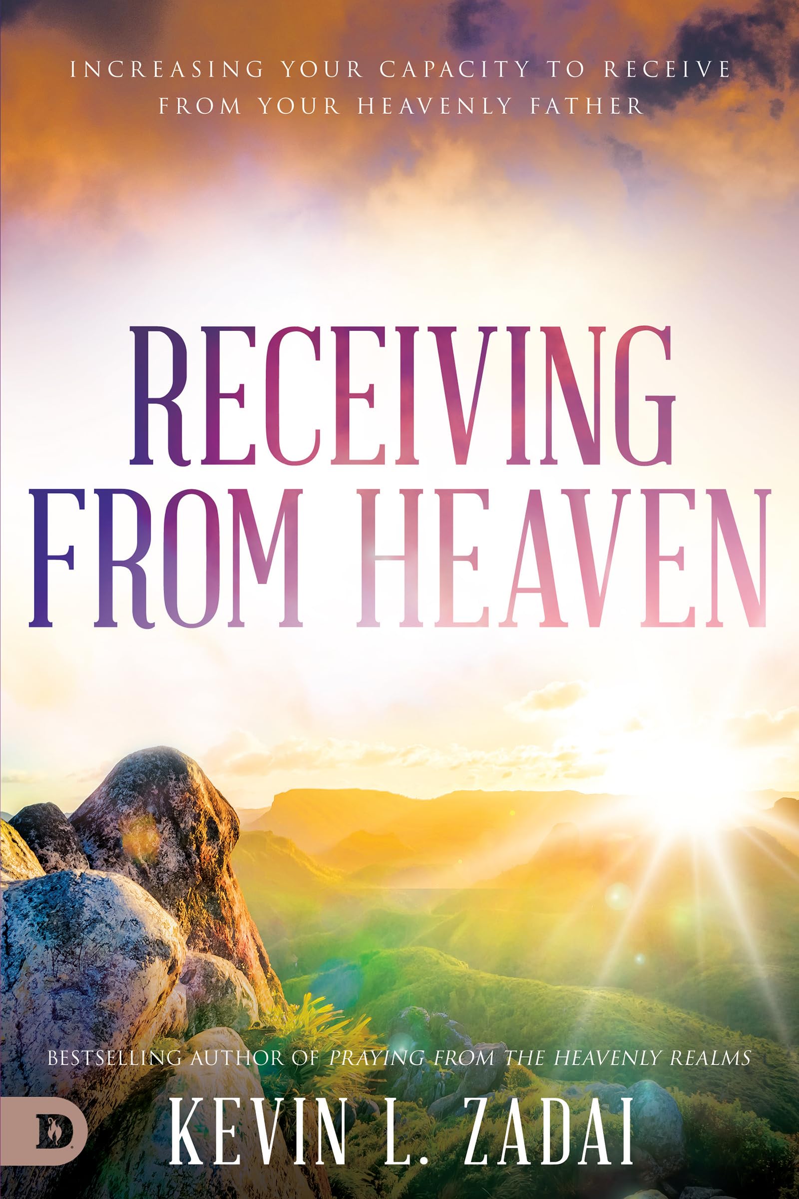 Receiving from Heaven: Increasing Your Capacity to Receive from Your Heavenly Father 9780768454048