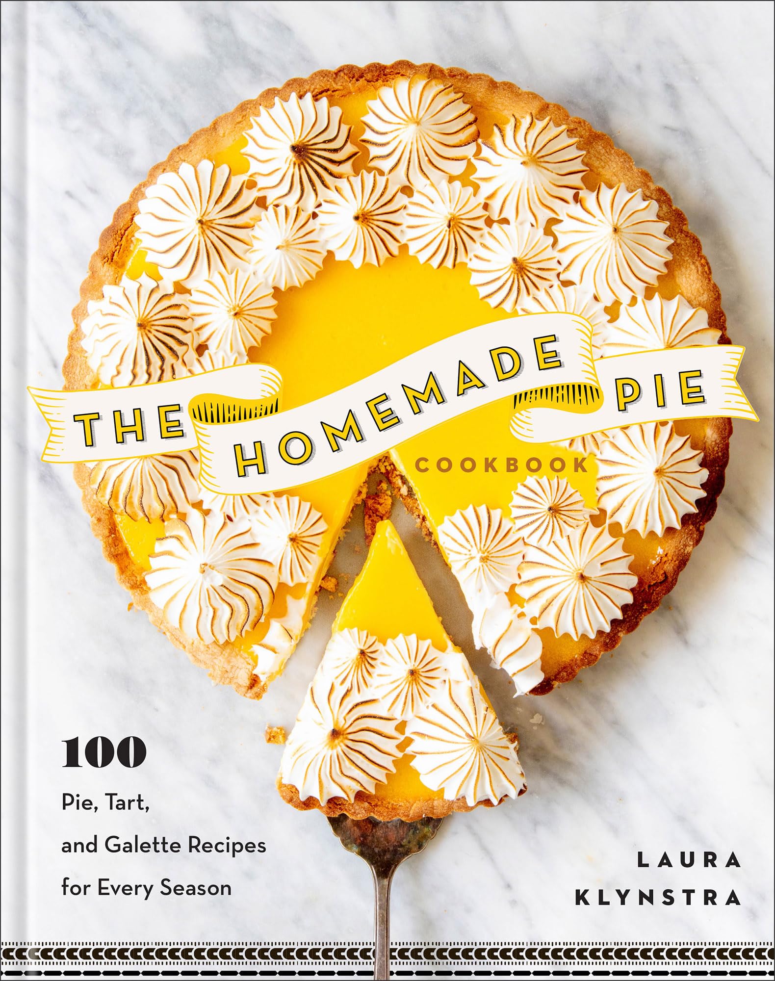 The Homemade Pie Cookbook: 100 Pie, Tart, and Galette Recipes for Every Season 9780800747015