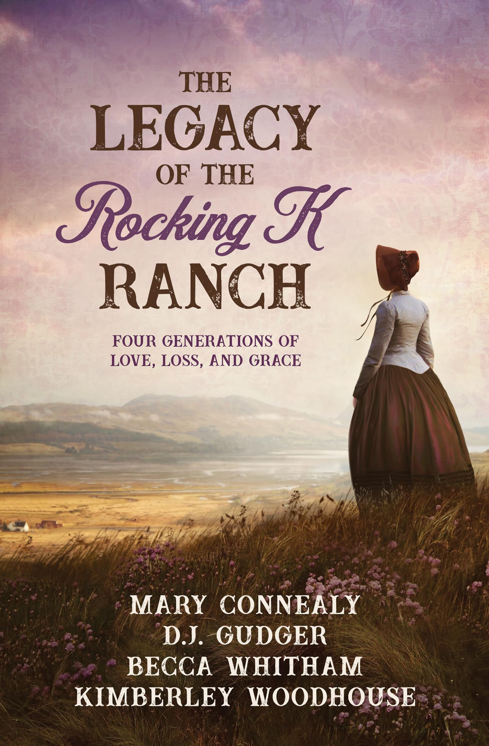 The Legacy of the Rocking K Ranch: Four Generations of Love, Loss, and Grace 9781636097398