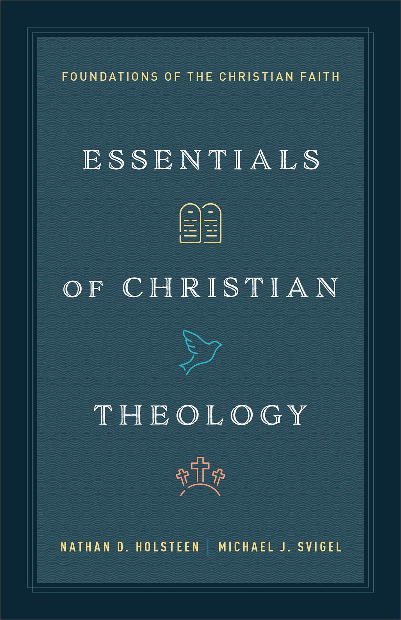 Essentials of Christian Theology: Foundations of the Christian Faith (Theology made simple) 9780764245602
