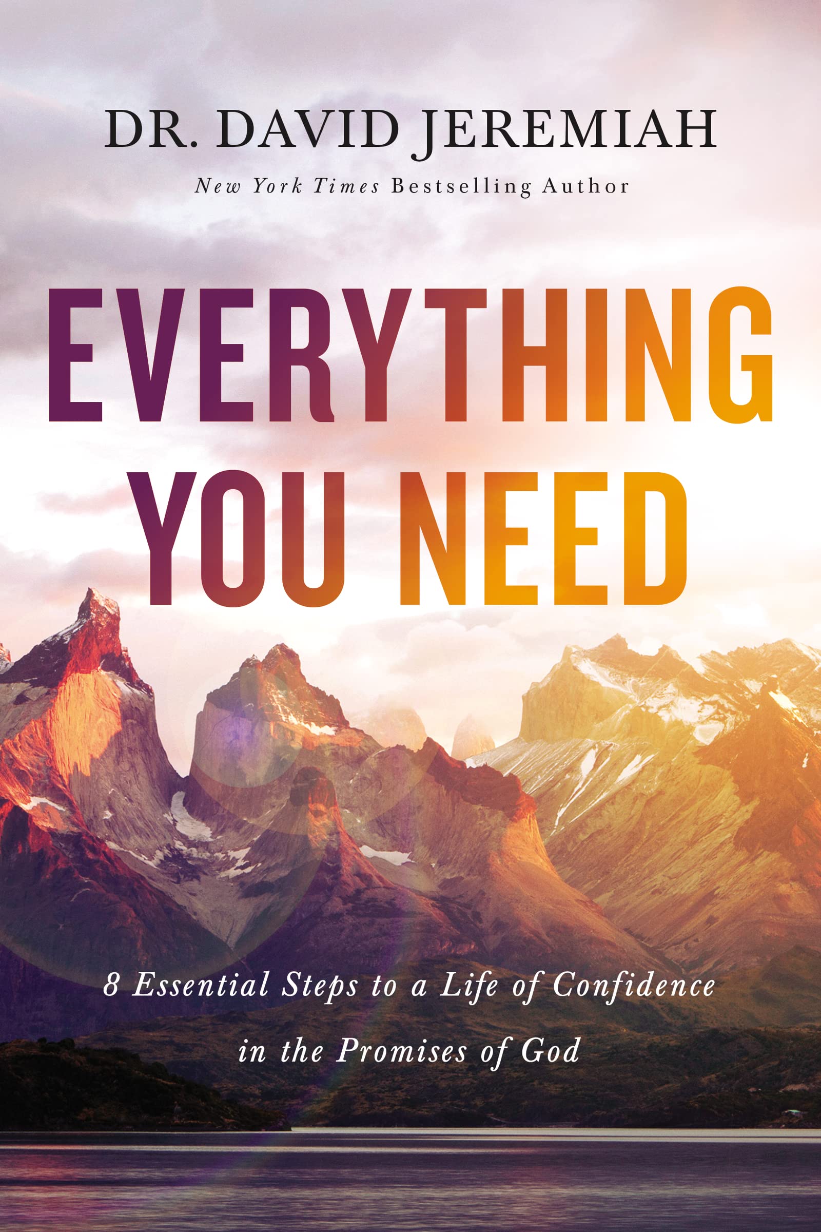 Everything You Need: 8 Essential Steps to a Life of Confidence in the Promises of God 9780785223993