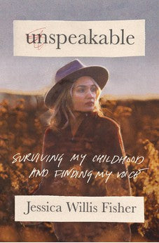 Unspeakable: Surviving My Childhood and Finding My Voice 9781400332946