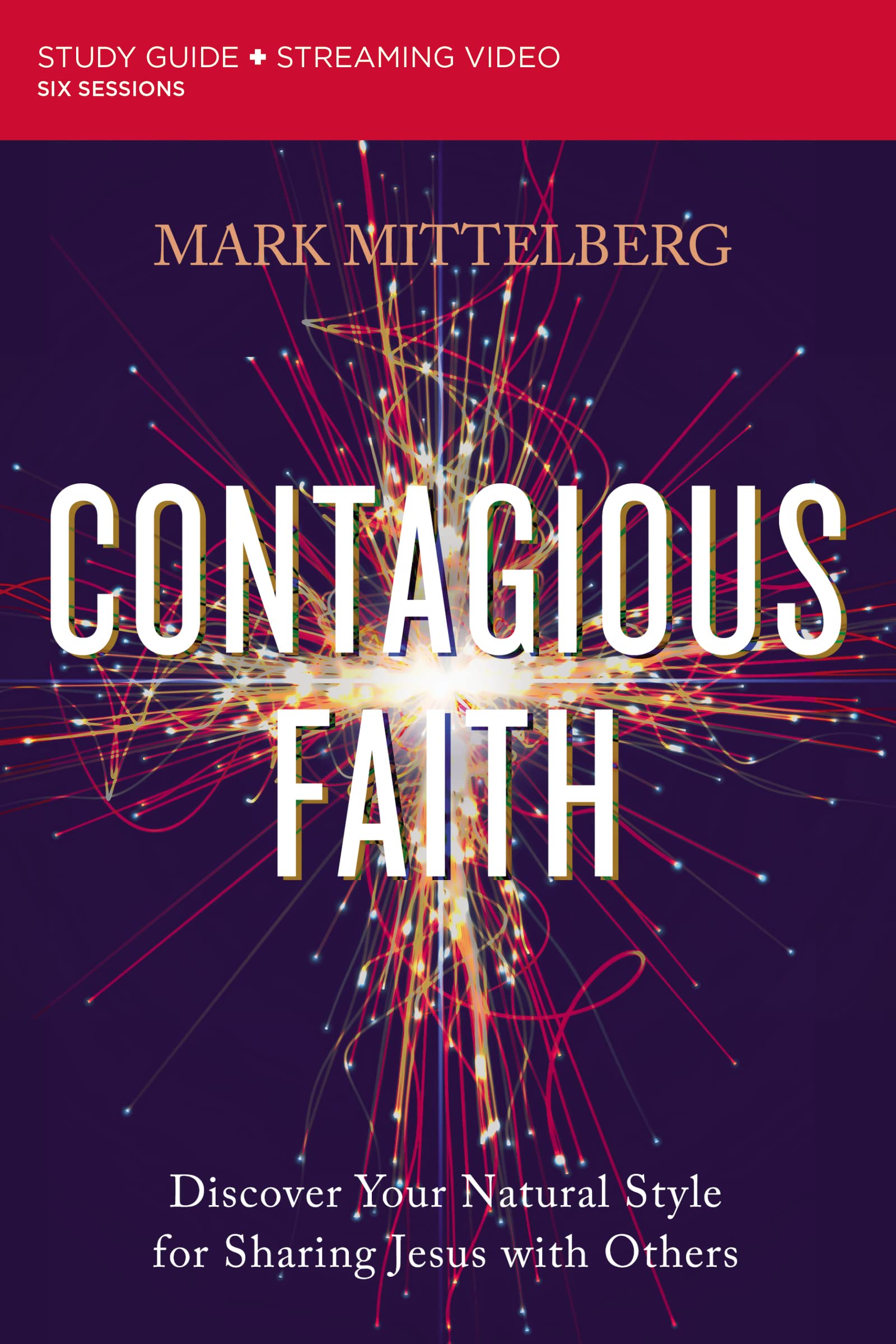 Contagious Faith Study Guide plus Streaming Video: Discover Your Natural Style for Sharing Jesus with Others 9780310121909
