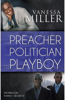 The Preacher, the Politician, and the Playboy (Morrison Family Secrets) 9781603749619
