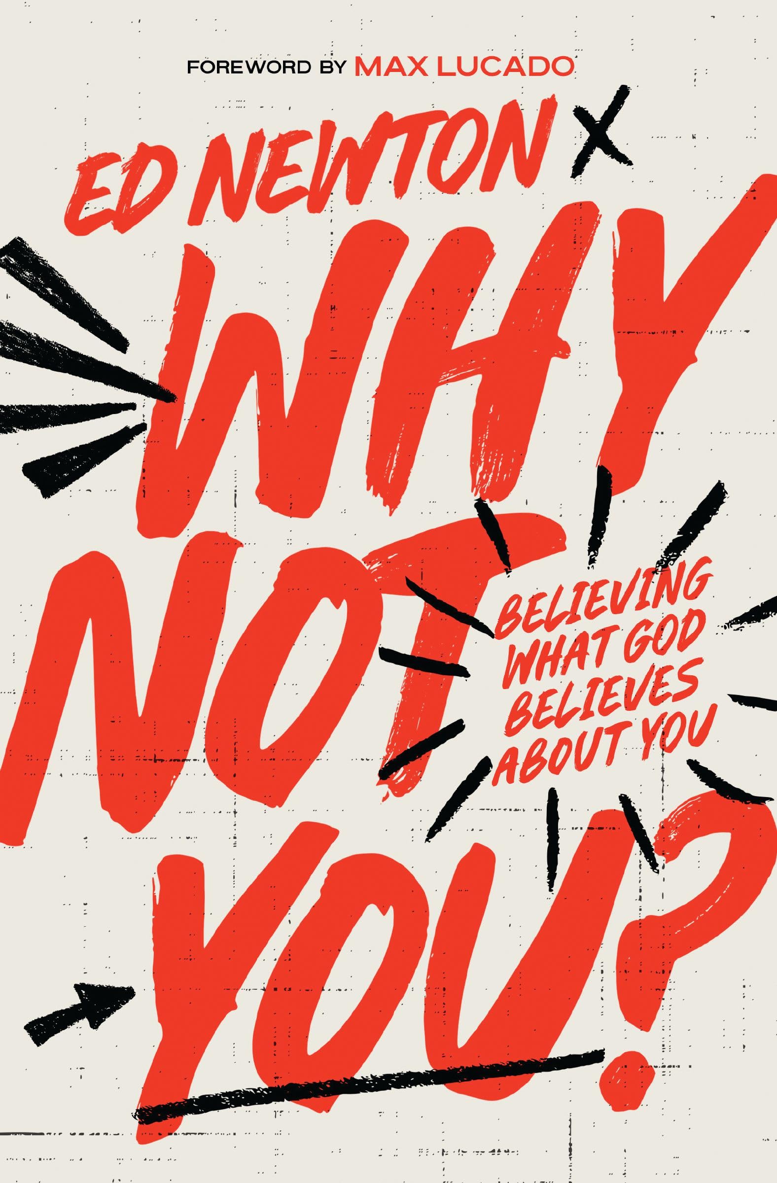 Why Not You?: Believing What God Believes About You 9781400350872