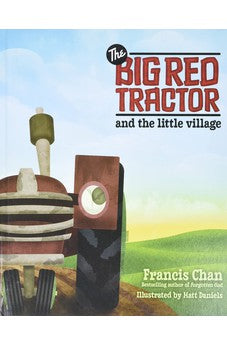 The Big Red Tractor and the Little Village 9780781404198
