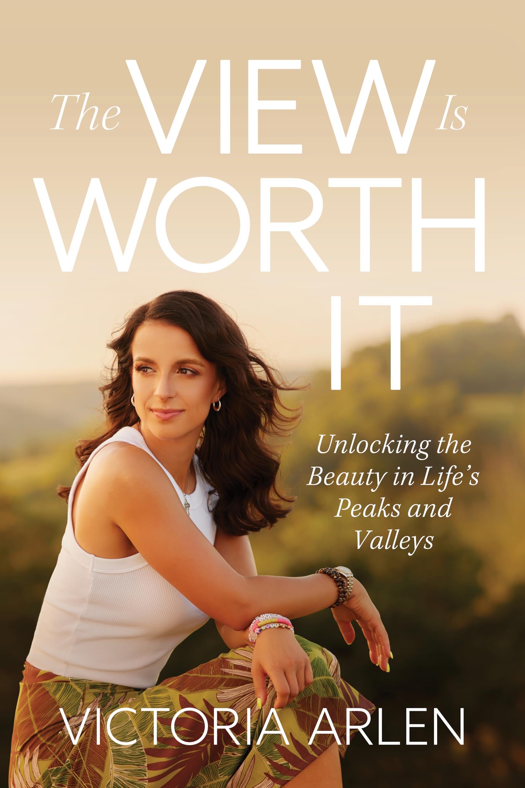 The View Is Worth It: Unlocking the Beauty in Life’s Peaks and Valleys | Christian Mental Health 9780830791774