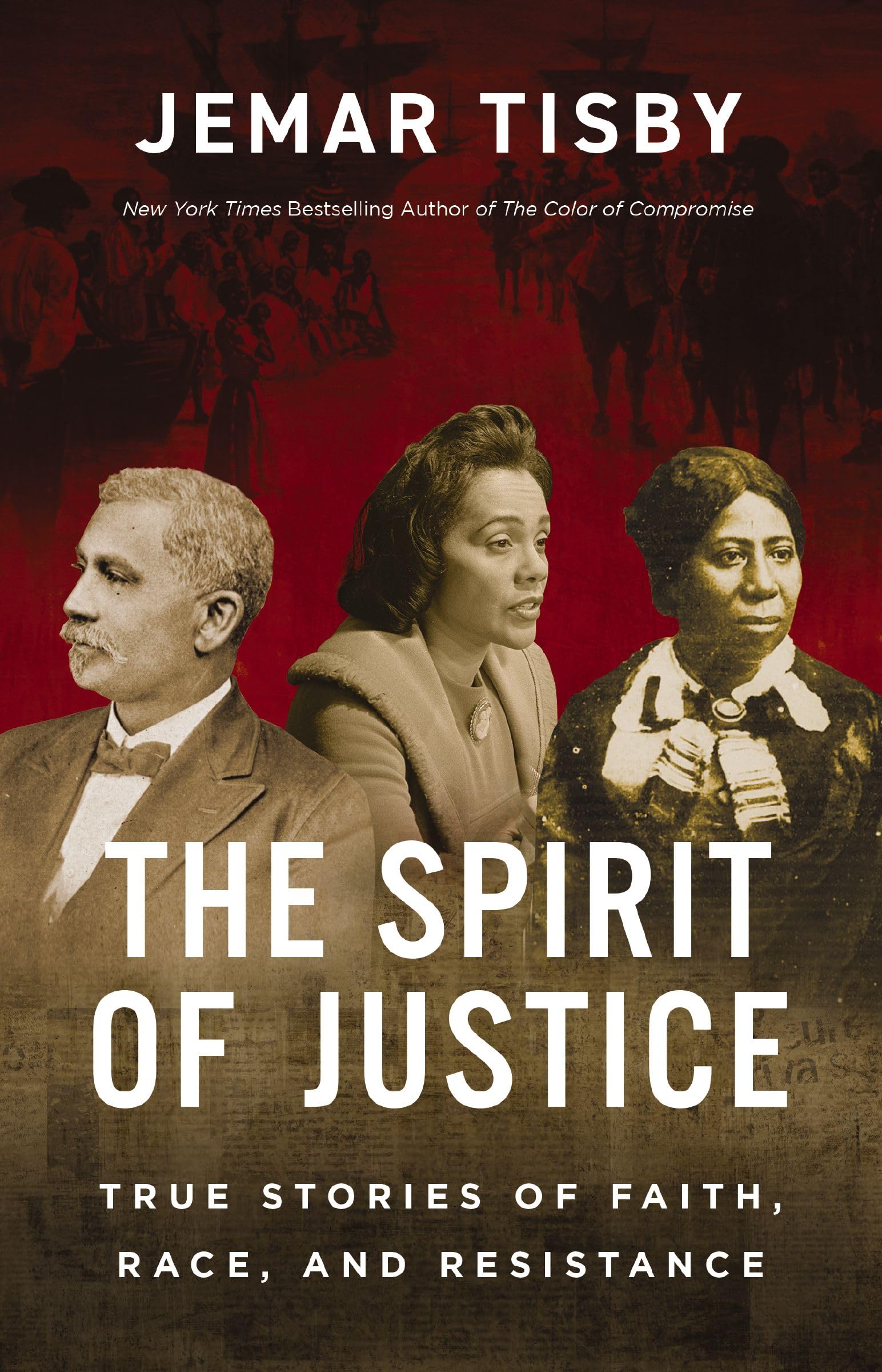 The Spirit of Justice: True Stories of Faith, Race, and Resistance 9780310144854