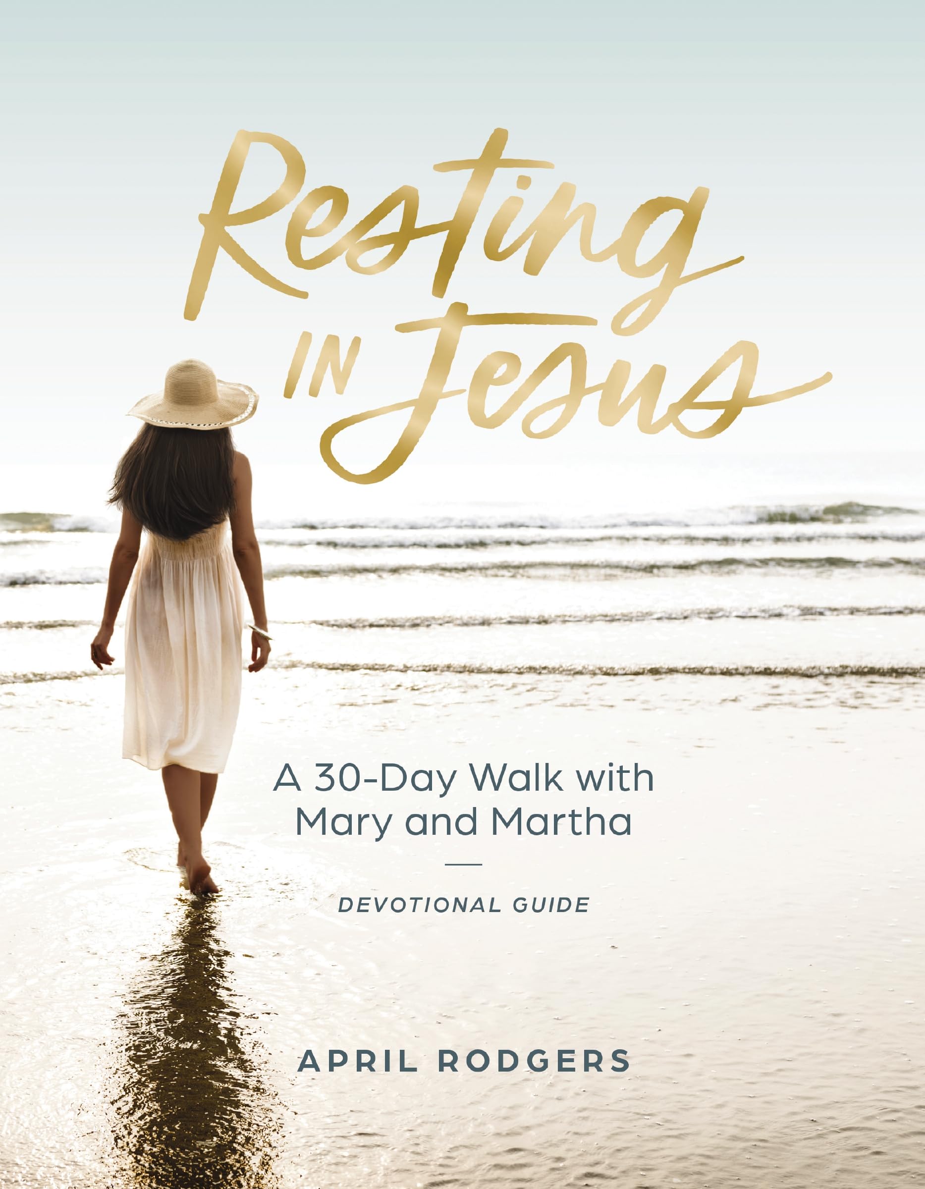 Resting in Jesus: A 30-Day Walk with Mary and Martha 9798886024388