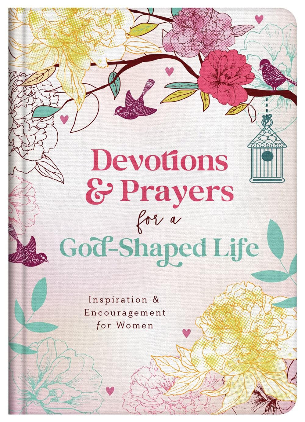 Devotions and Prayers for a God-Shaped Life: Inspiration and Encouragement for Women 9798891510883