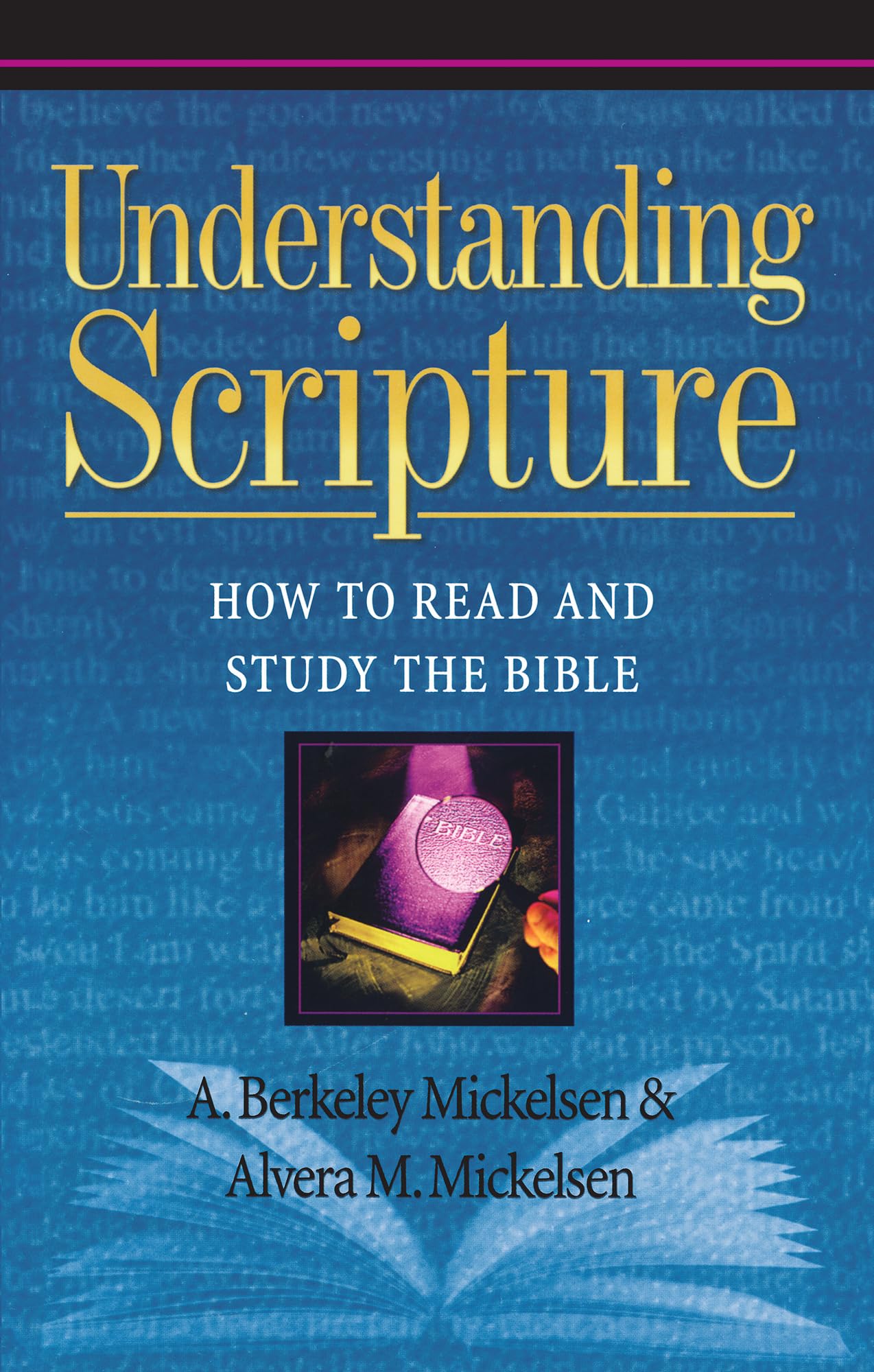 Understanding Scripture: How to Read and Study the Bible 9781619706071