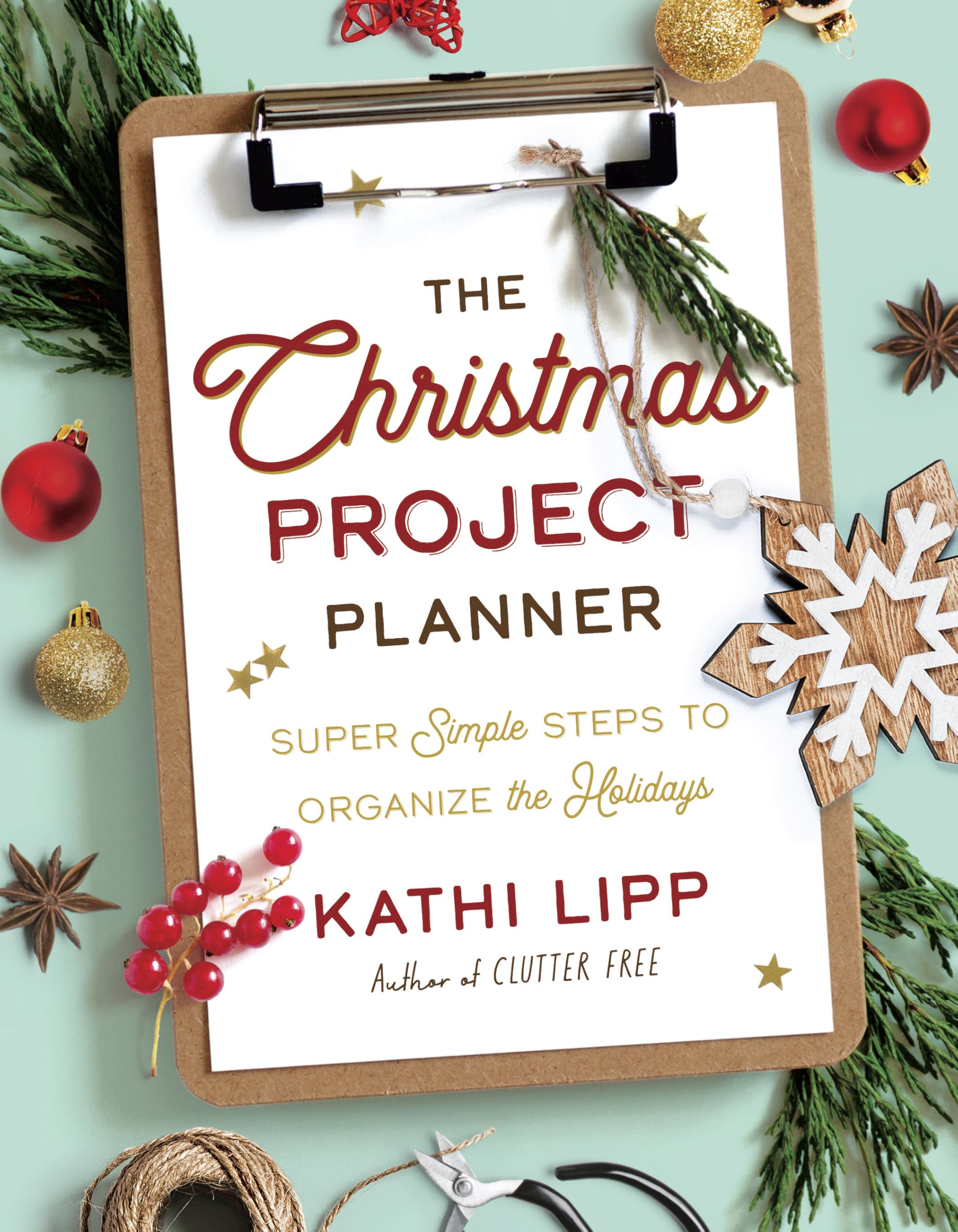 The Christmas Project Planner: Super Simple Steps to Organize the Holidays 9780736978217