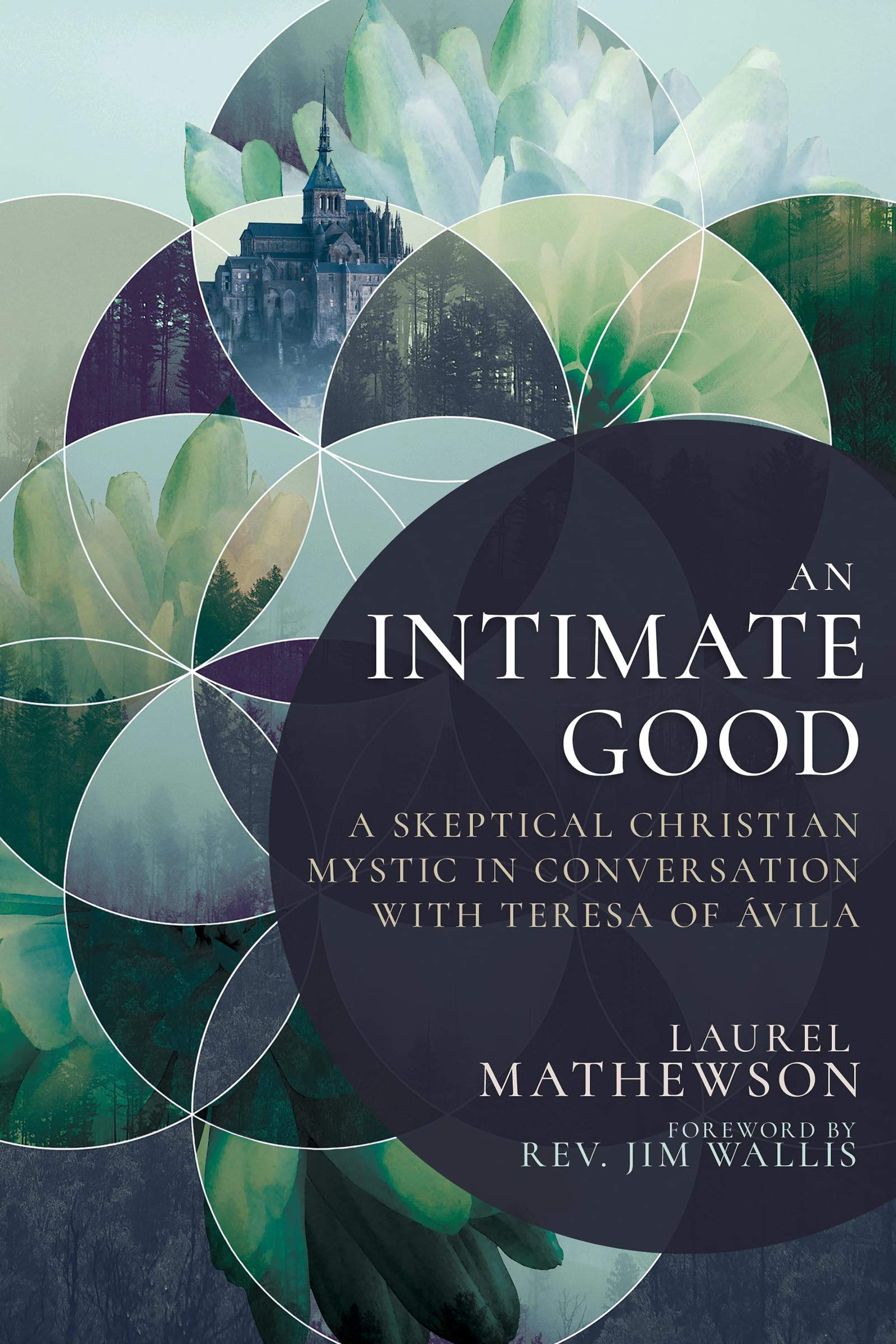 An Intimate Good: A Skeptical Christian Mystic in Conversation with Teresa of Avila 9798887690902