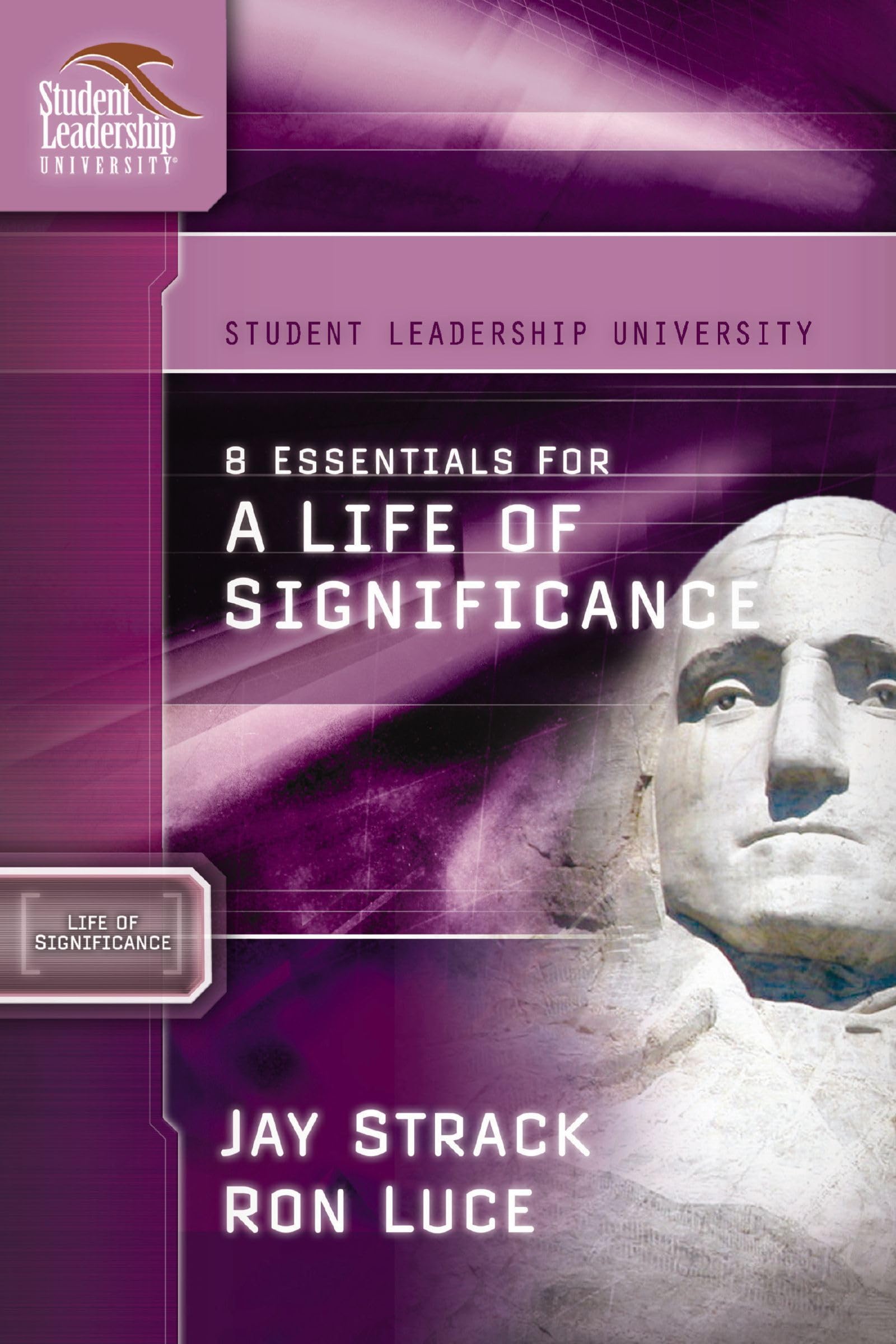 8 Essentials for a Life of Significance (Student Leadership University Study Guide) 9781418505981