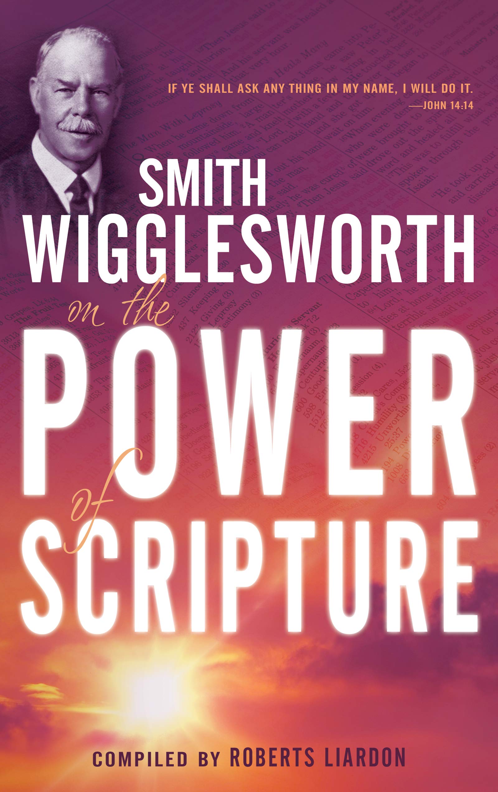 Smith Wigglesworth On The Power Of Scripture 9781603740944